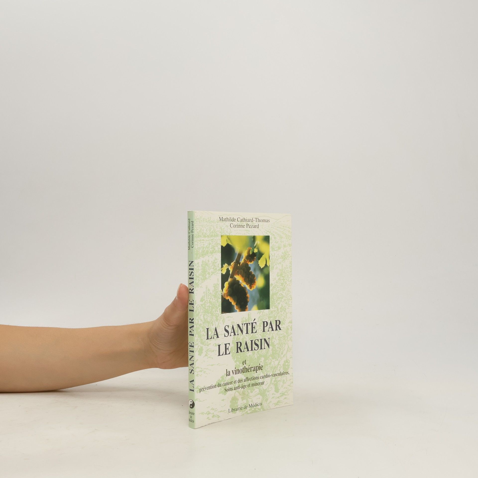 Mathilde Cathiard-Thomas La santé par le raisin et la vinothérapie