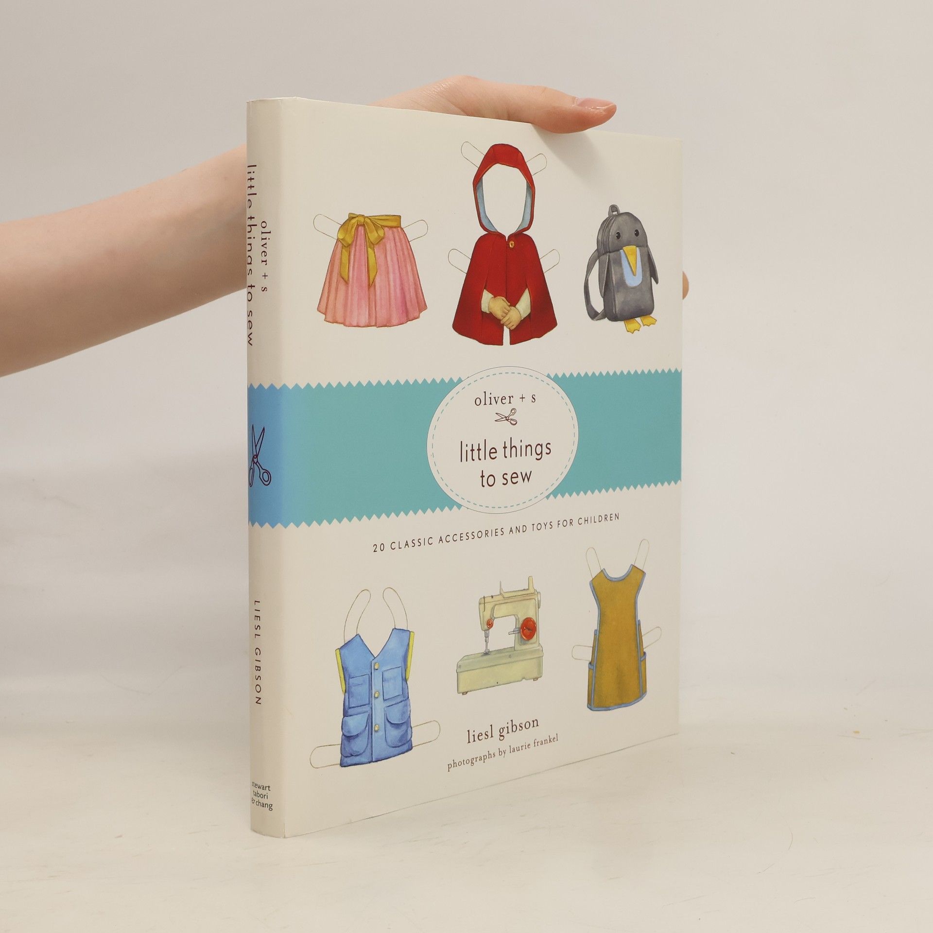 Liesl Gibson Oliver + S Little Things to Sew