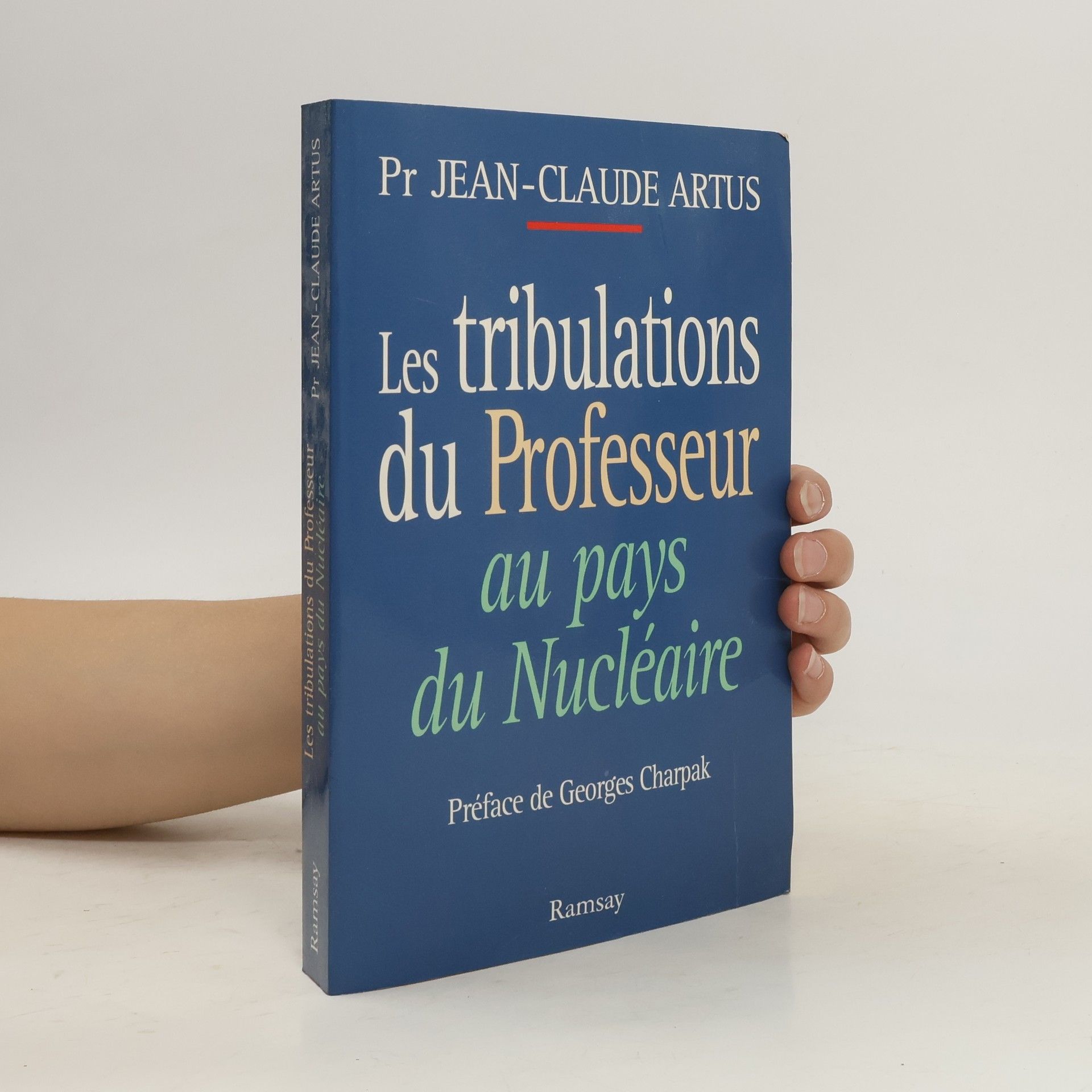 Jean-Claude Artus Les tribulations du professeur au pays du nucléaire