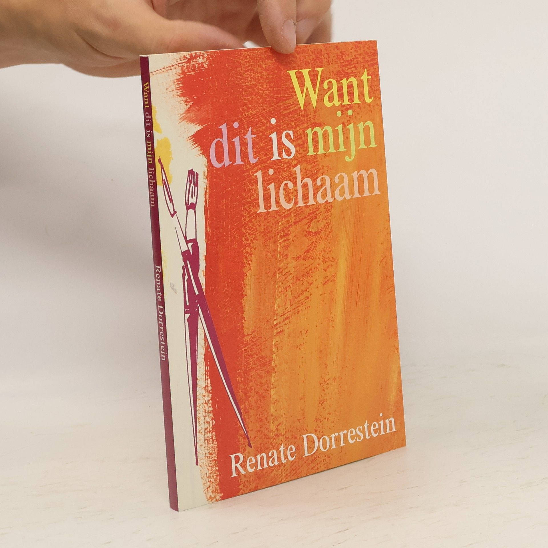 Renate Dorrestein Want dit is mijn lichaam