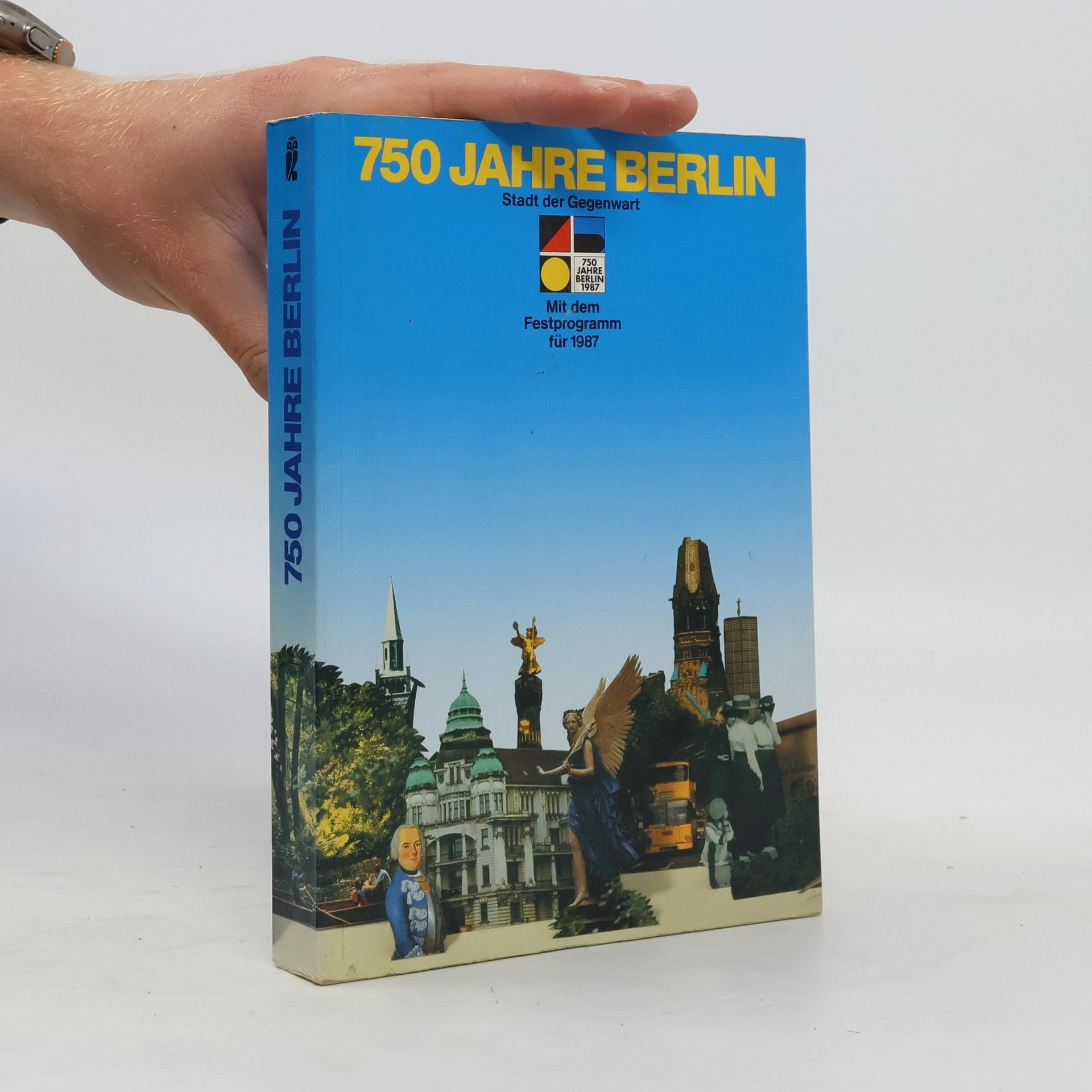 Ulrich Eckhardt 750 [Siebenhundertfünfzig] Jahre Berlin