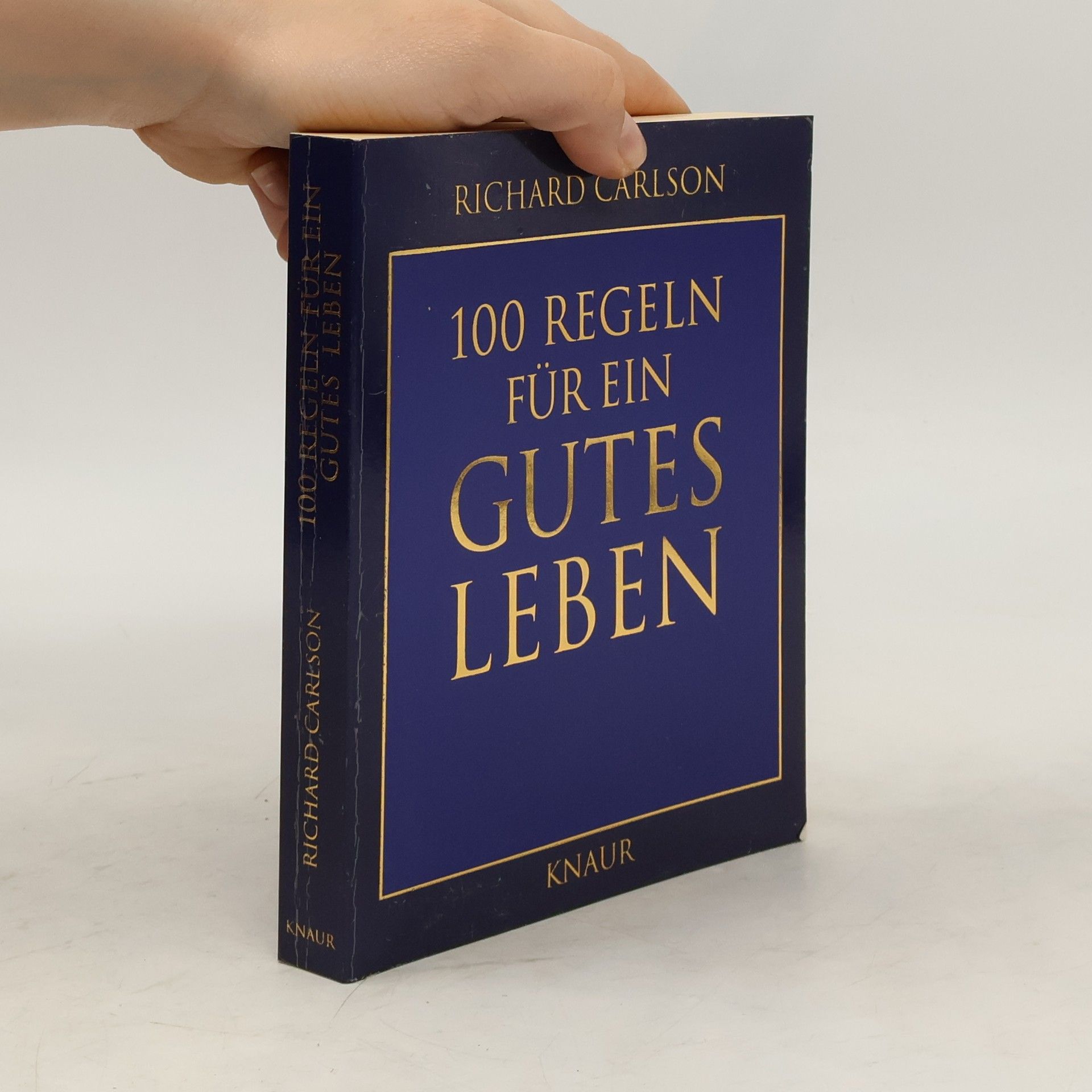 Richard Carlson 100 Regeln für ein gutes Leben