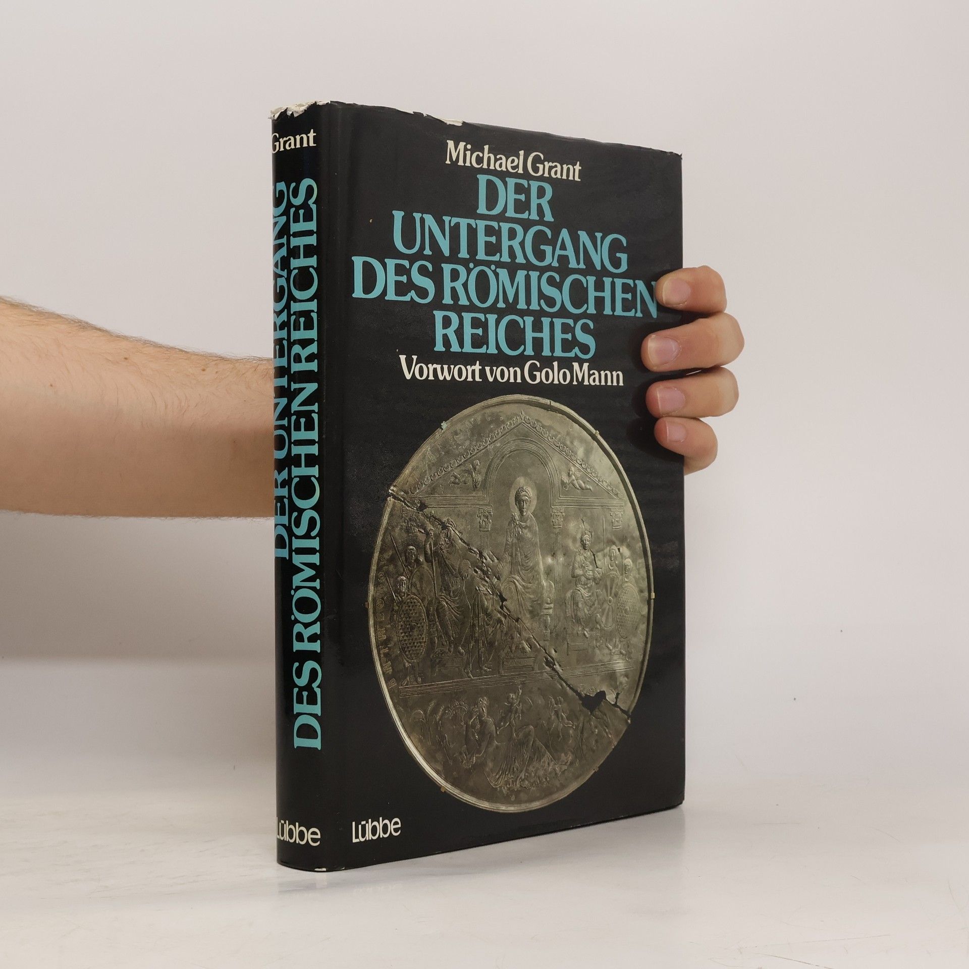 Michael Grant Der Untergang des Römischen Reiches