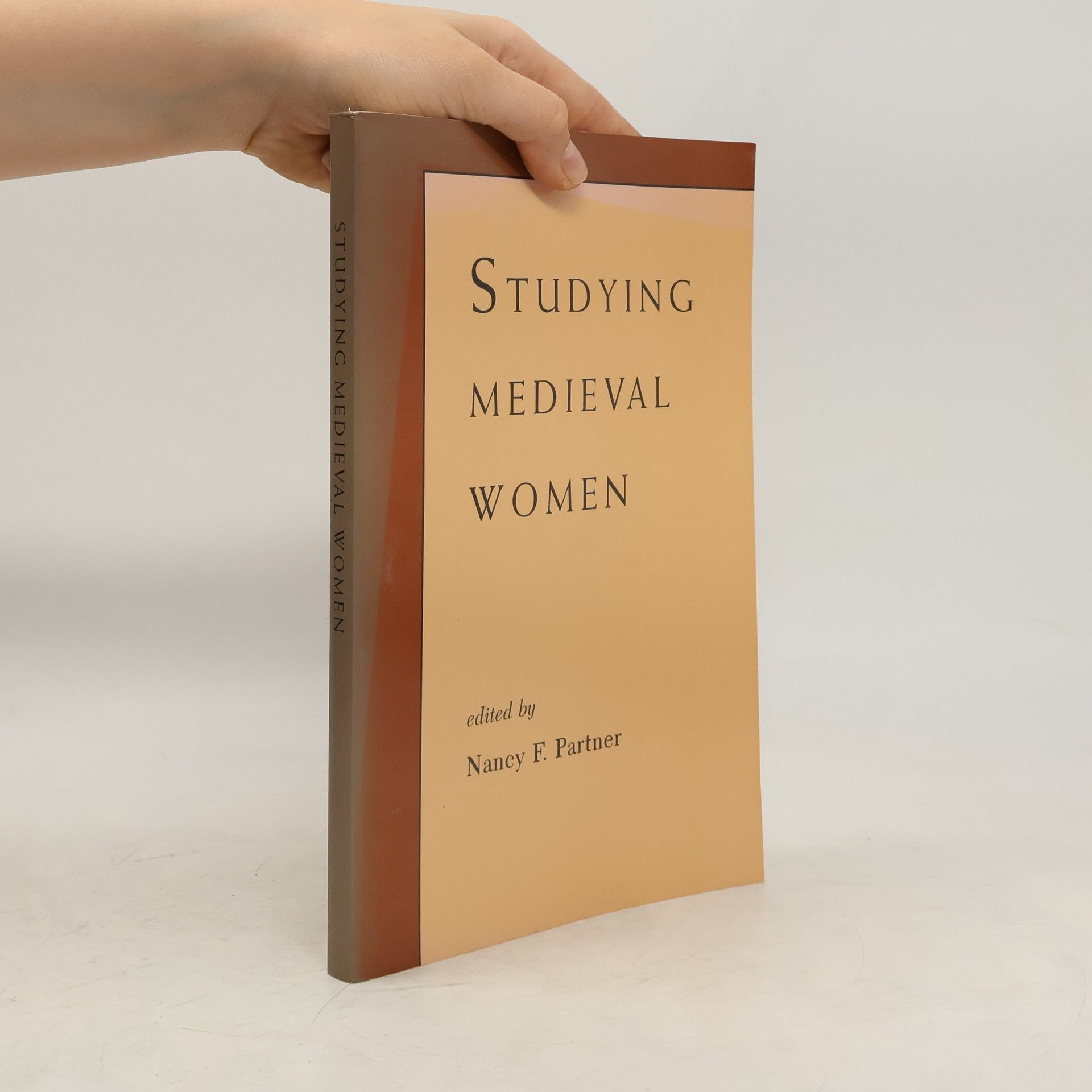 Nancy F. Partner Studying medieval women : Sex, gender, feminism