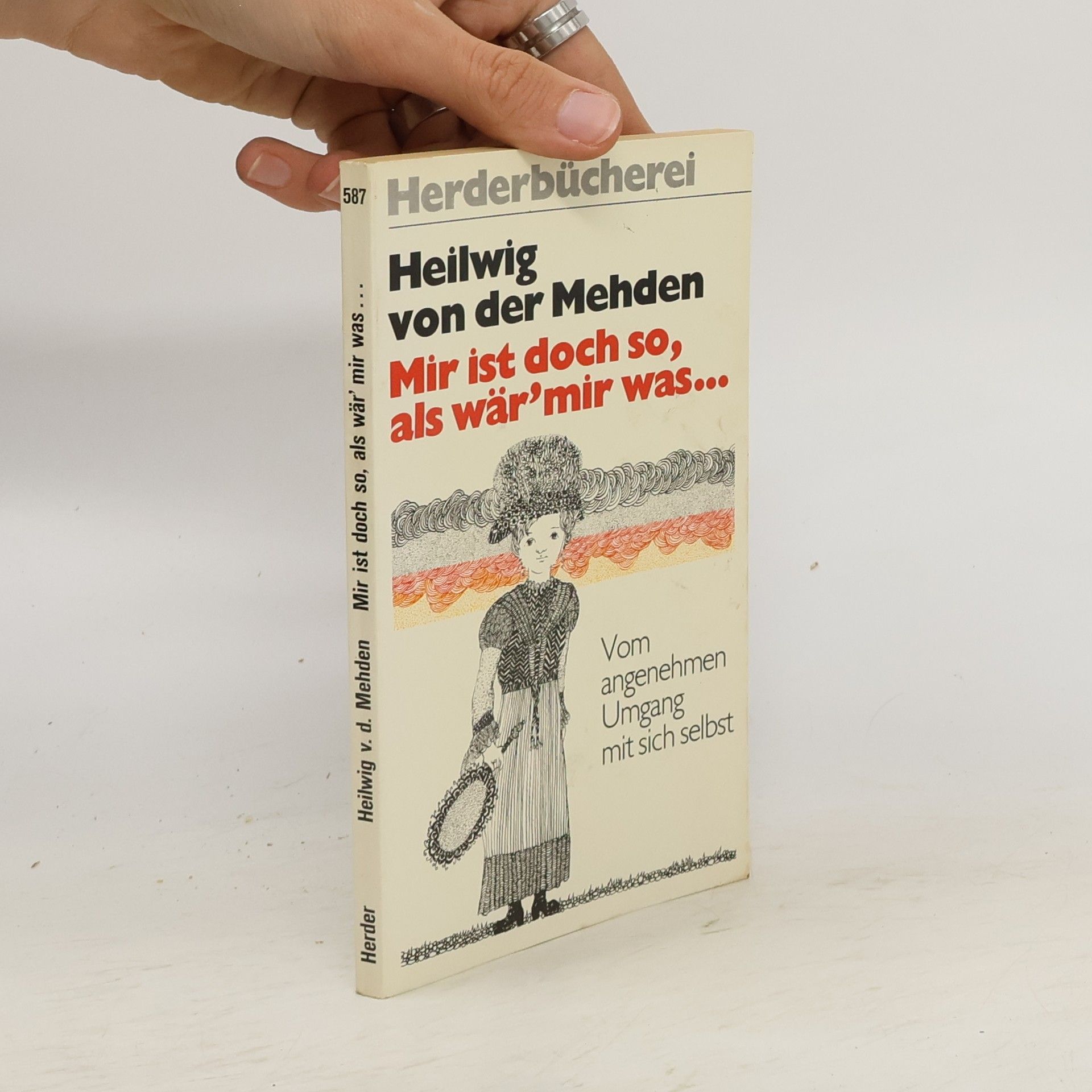 Heilwig von der Mehden Mir ist doch so, als wär' mir was ...