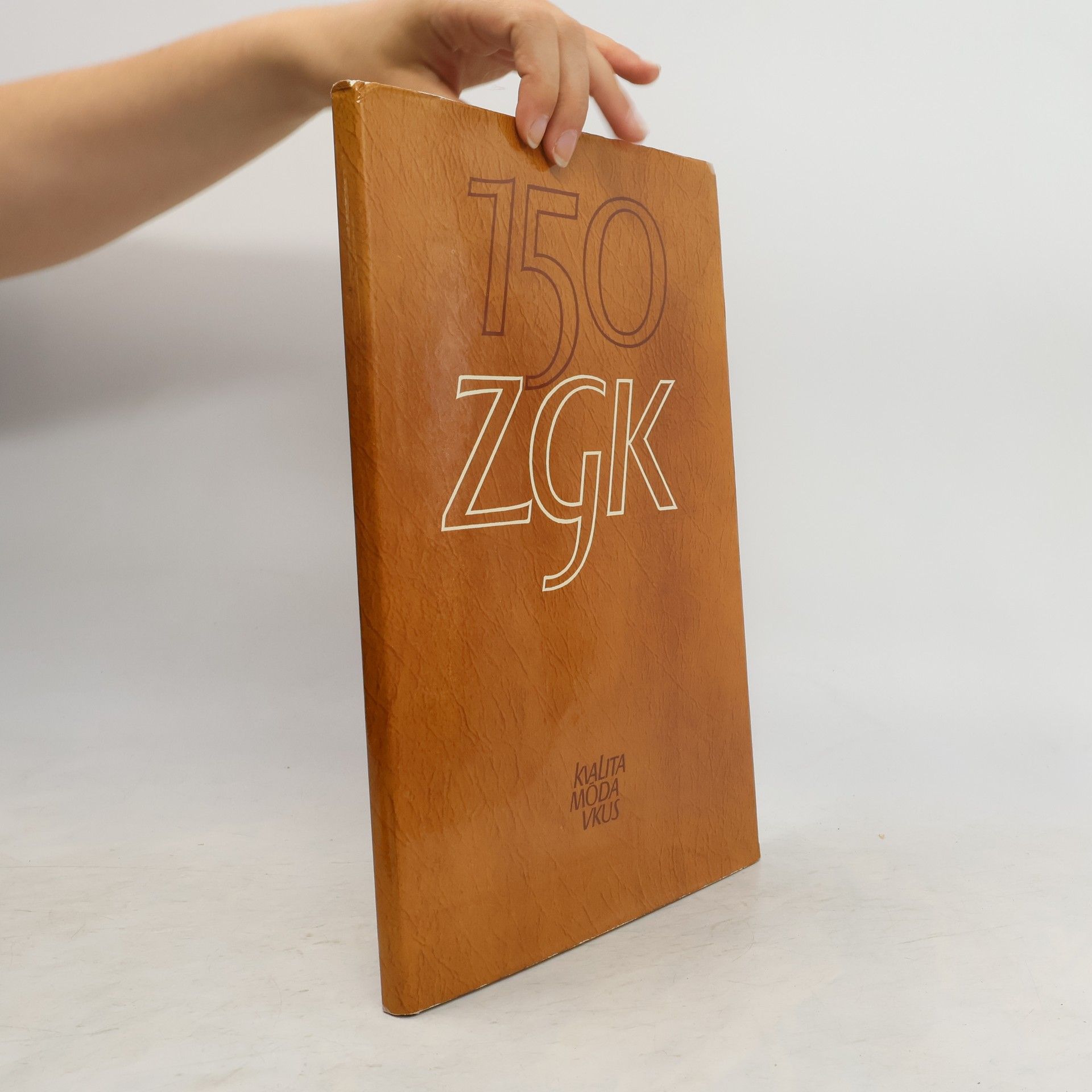 Collectif d'auteurs 150 ZGK. Kvalita, móda, vkus
