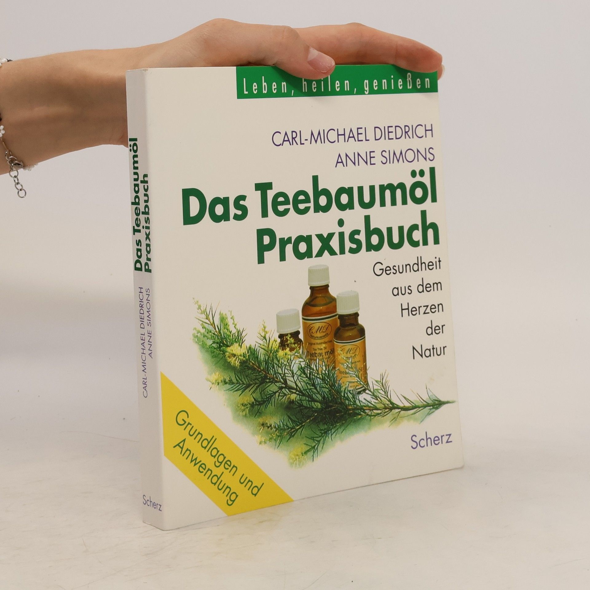 Anne Simons Das Teebaumöl-Praxisbuch. Gesundheit aus dem Herzen der Natur