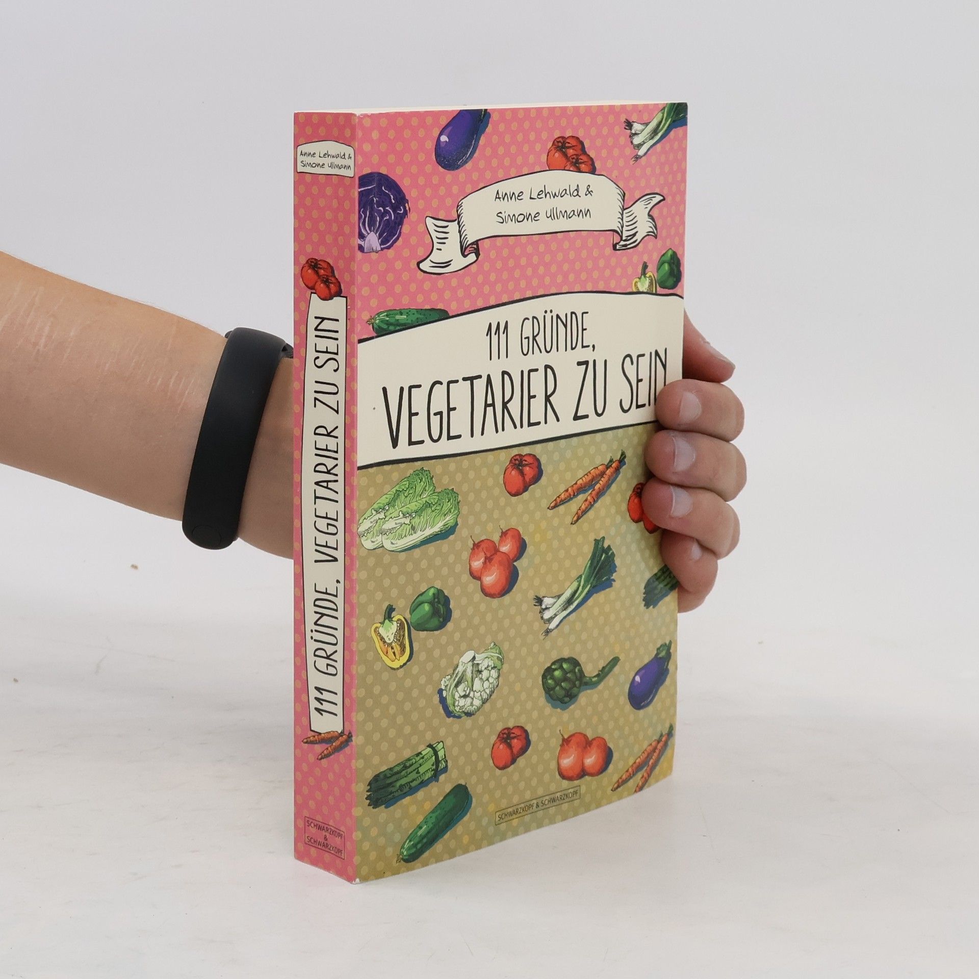 Anne Lehwald 111 Gründe, Vegetarier zu sein