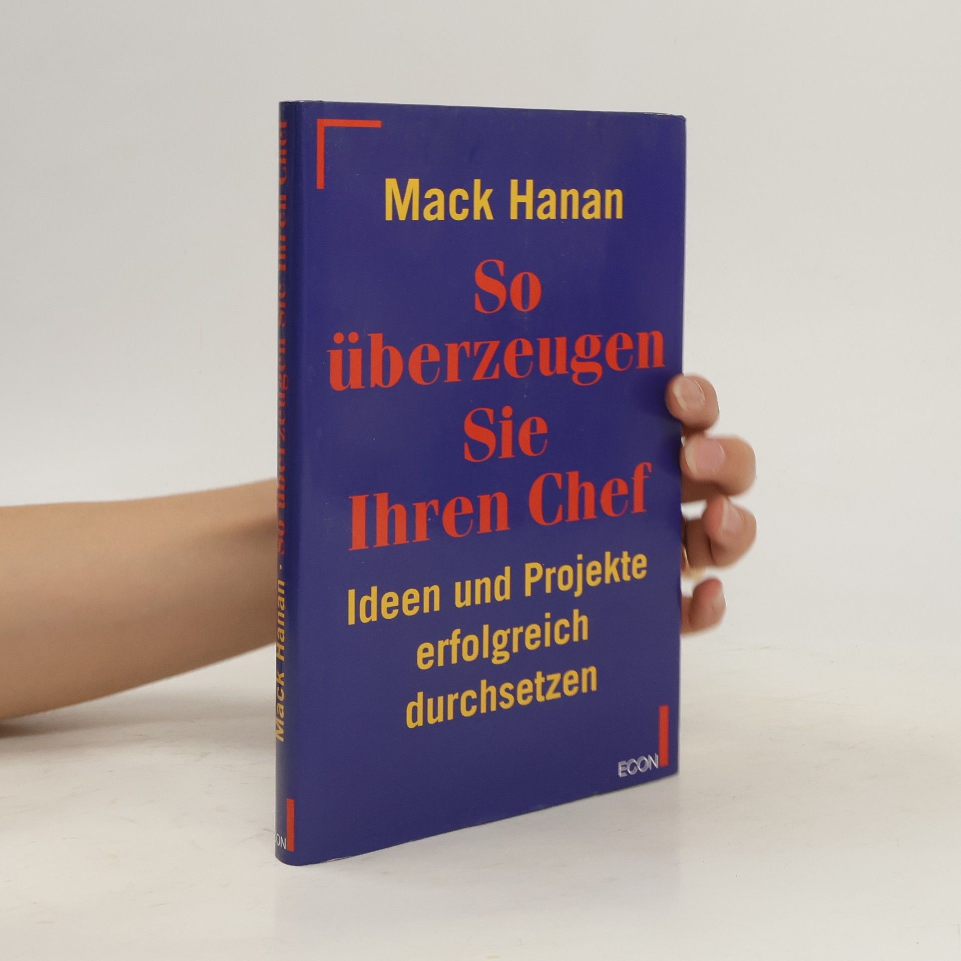 Mack Hanan So überzeugen Sie Ihren Chef