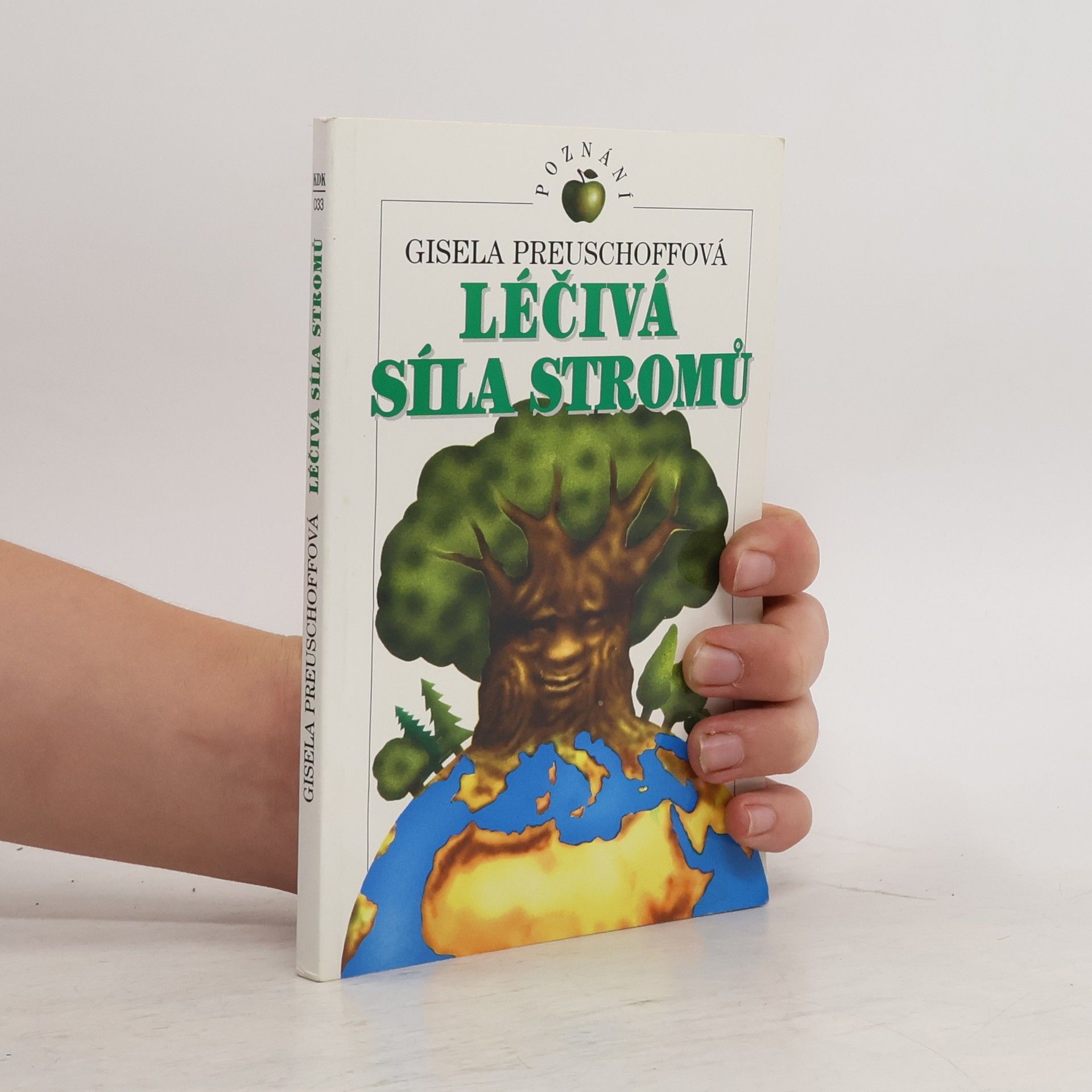 Gisela Preuschoff Léčivá síla stromů. Mytologie, dějiny a léčivé působení