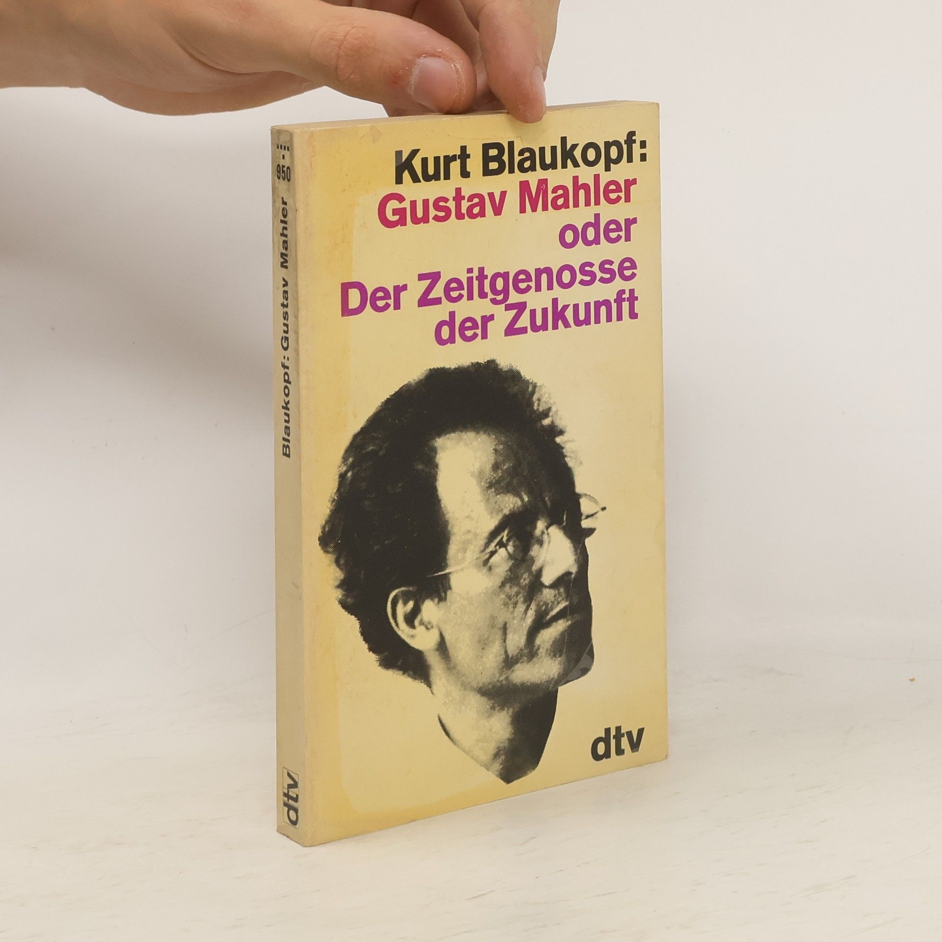 Kurt Blaukopf Gustav Mahler oder der Zeitgenosse der Zukunft