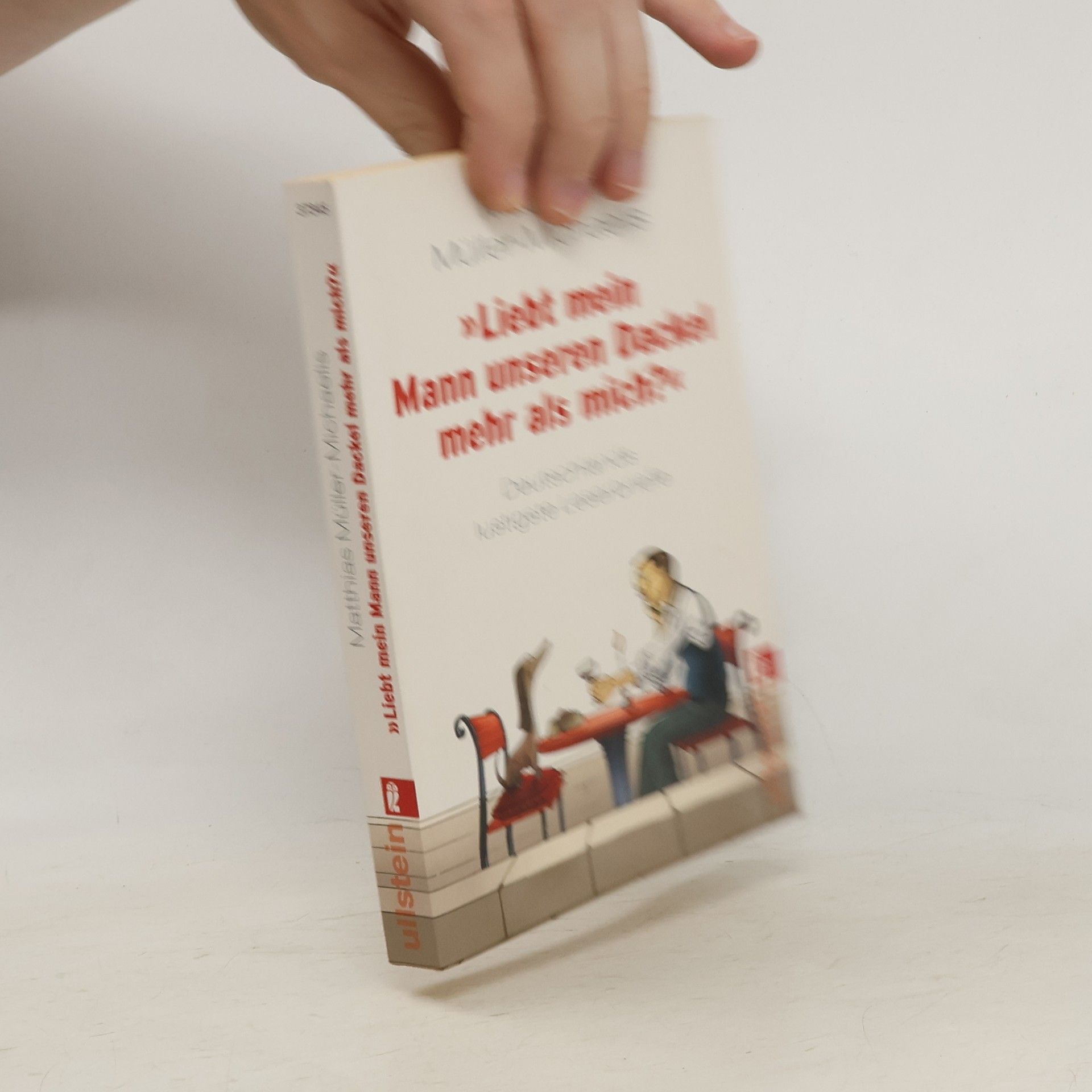 Matthias Müller-Michaelis »Liebt mein Mann unseren Dackel mehr als mich?«. Deutschlands lustigste Leserbriefe