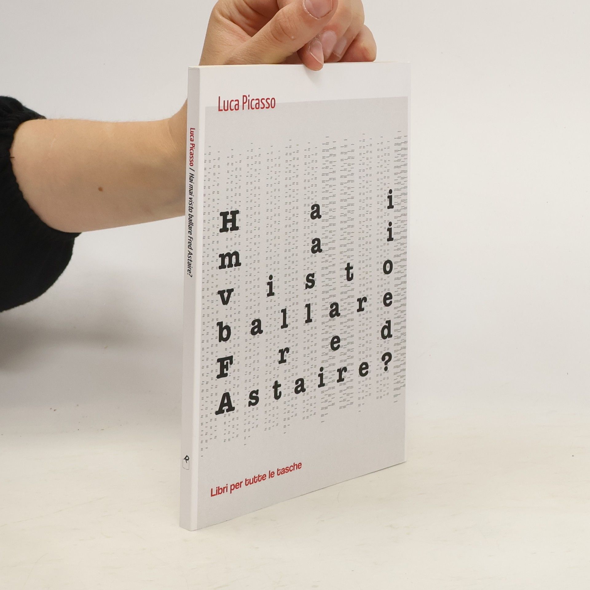 Luca Picasso Hai mai visto ballare Fred Astaire?