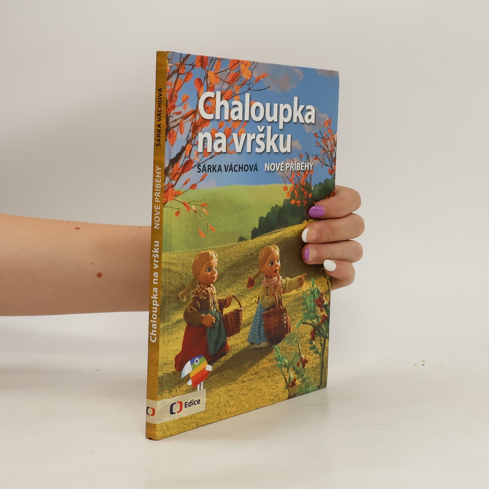 Šárka Váchová Chaloupka na vršku. Nové příběhy