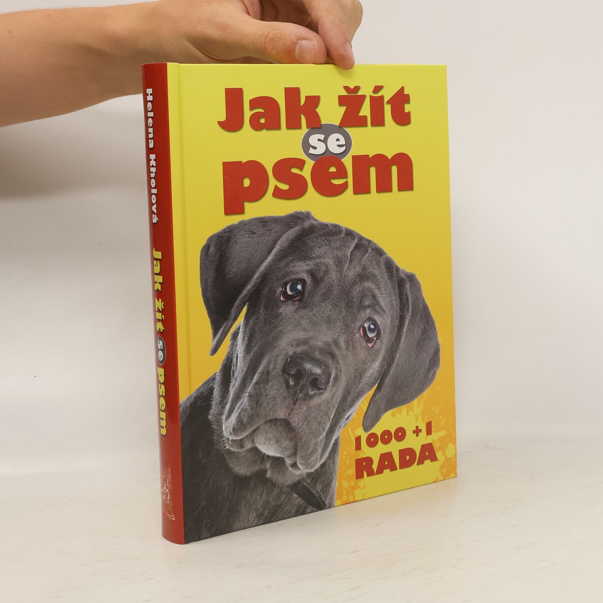 Helena Kholová Jak žít se psem : 1000+1 rada