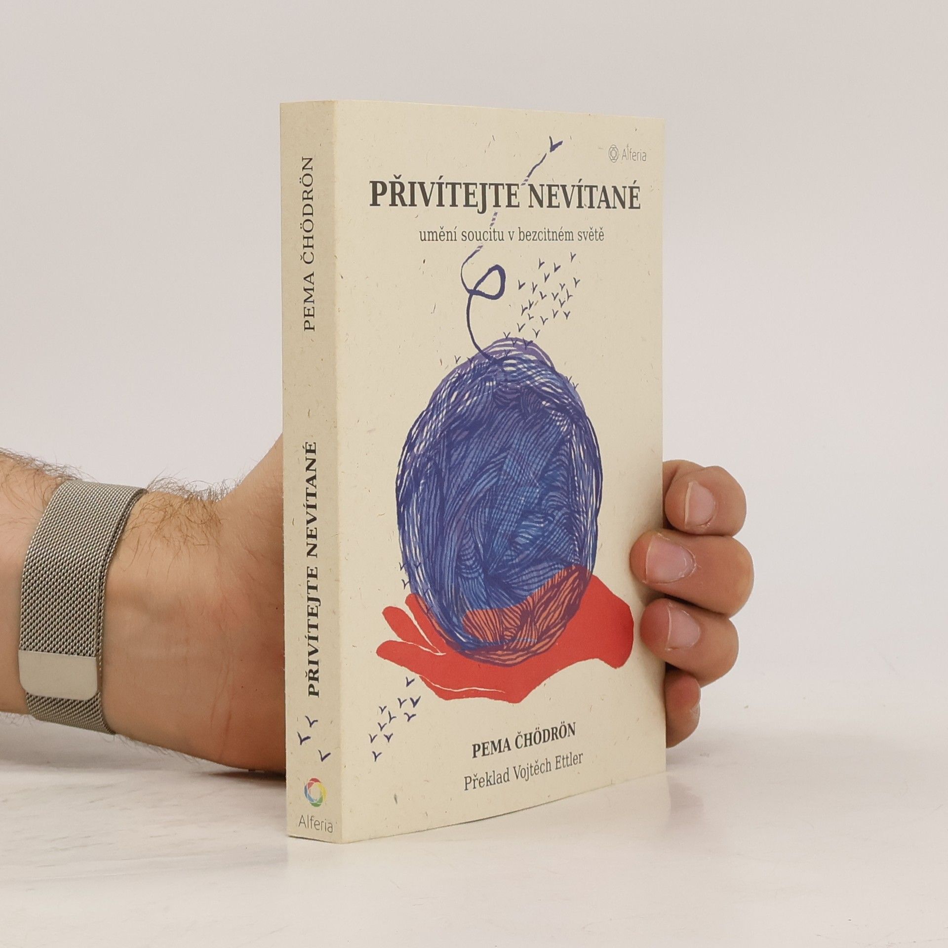 Pema Chödrön Přivítejte nevítané : umění soucitu v bezcitném světě