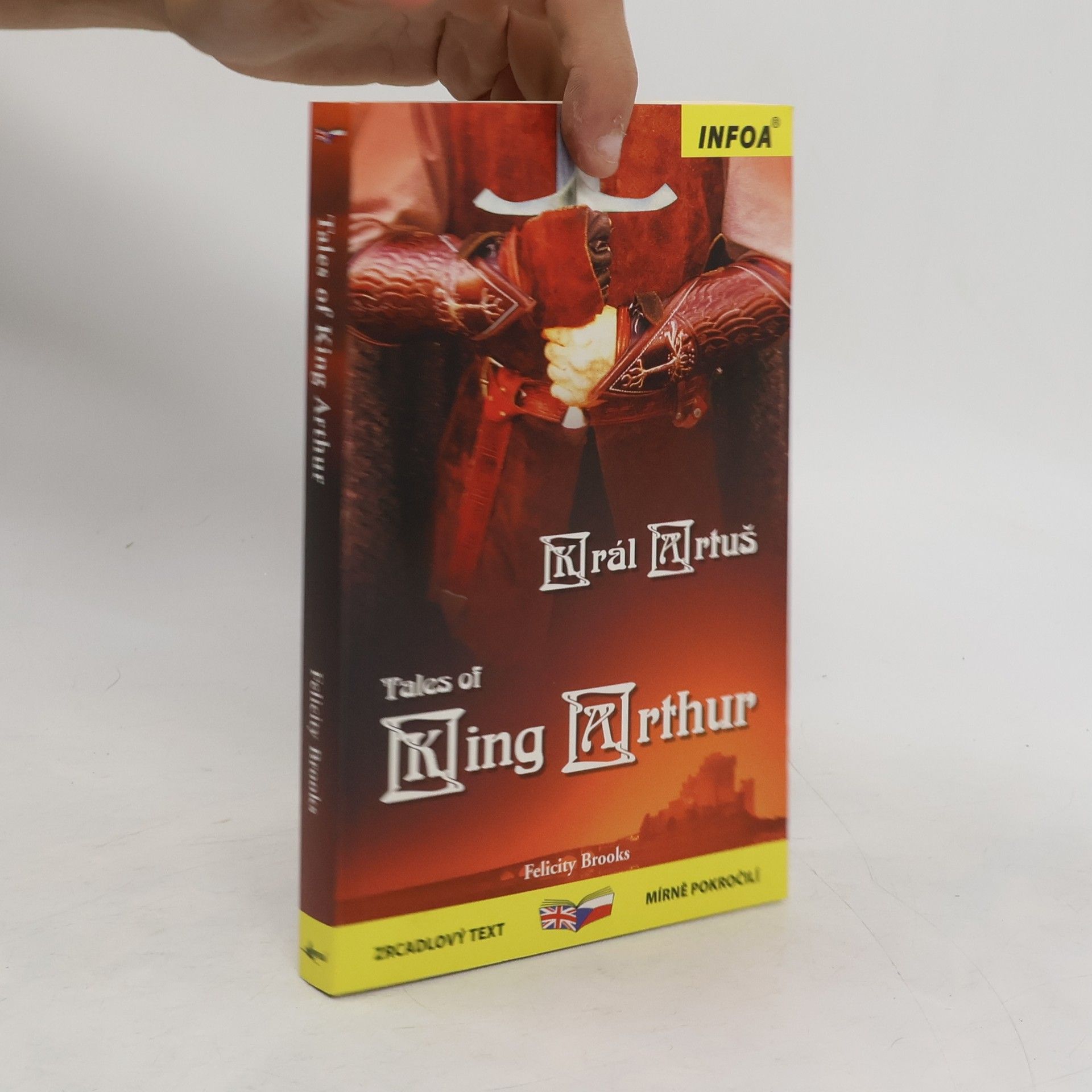 Felicity Brooks Král Artuš = Tales of king Arthur