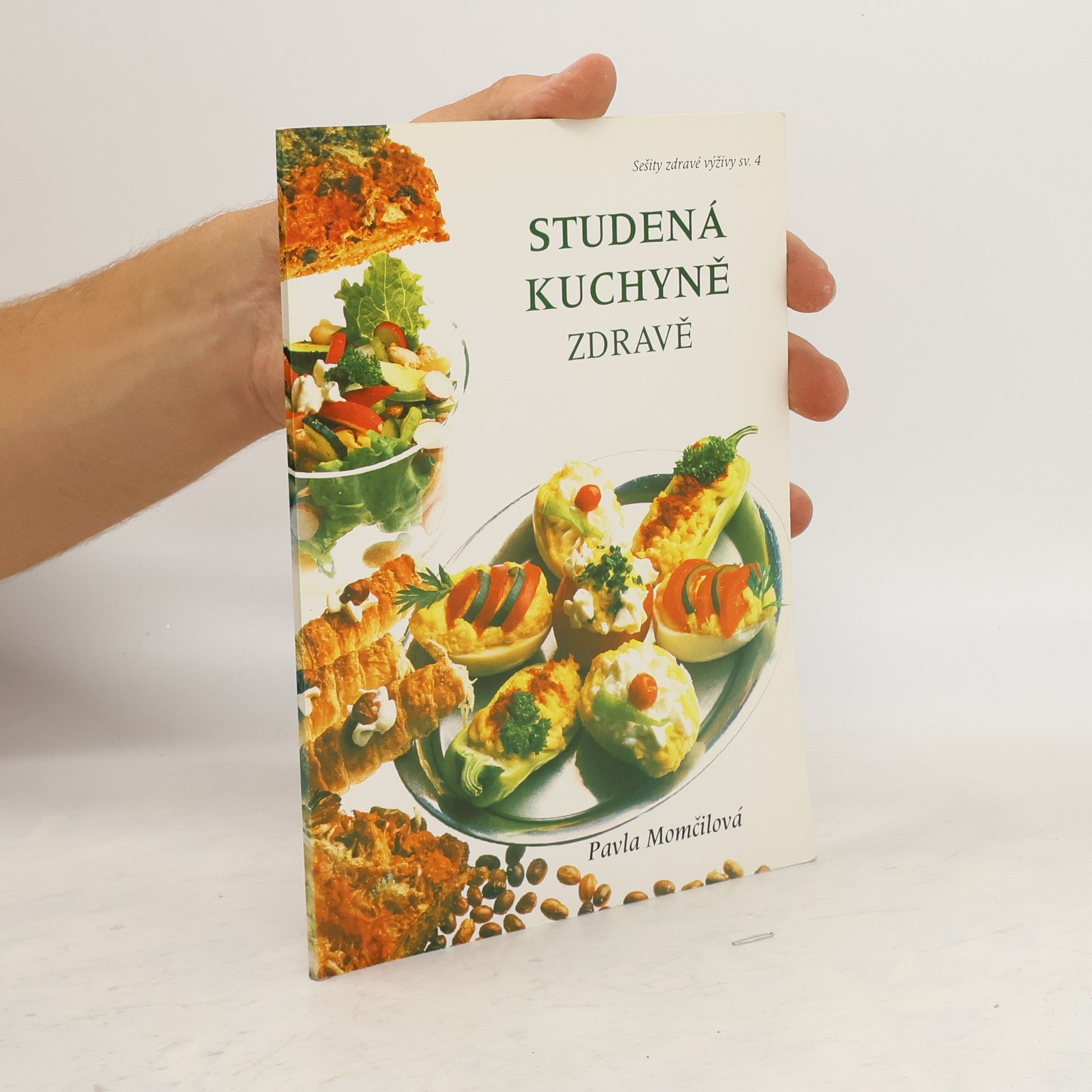 Pavla Momčilová Studená kuchyně zdravě. Studený bufet, předkrmy, lunch, snack
