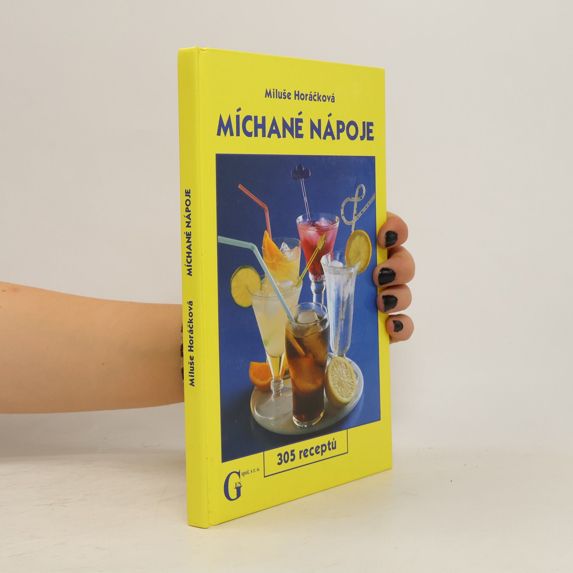 Miluše Horáčková Míchané nápoje. 305 receptů