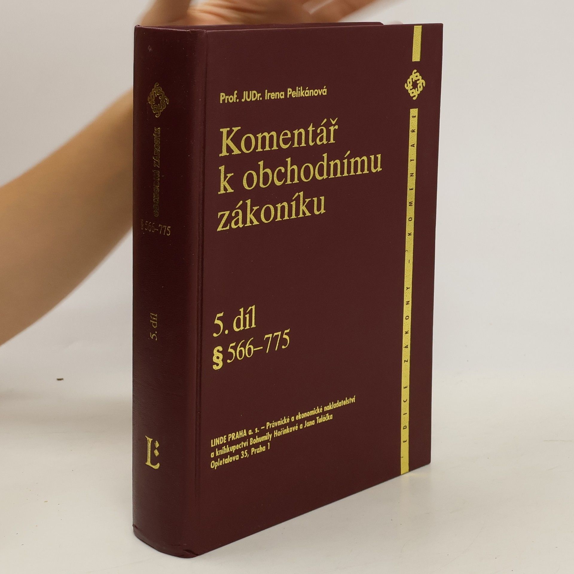 Irena Pelikánová Komentář k obchodnímu zákoníku. Díl 5, § 566-775