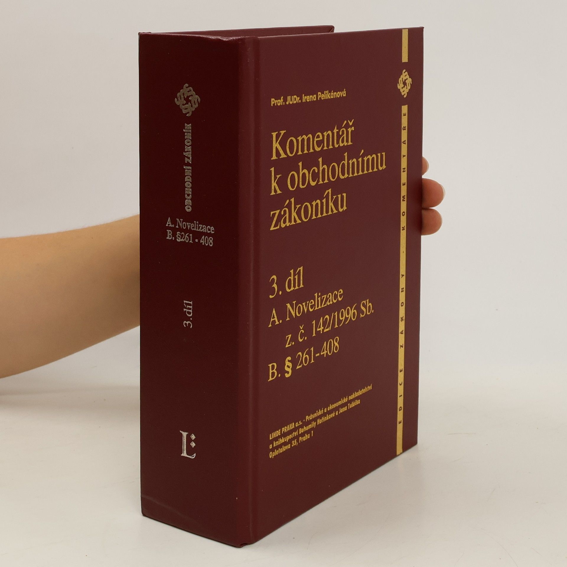 Irena Pelikánová Komentář k obchodnímu zákoníku. 3. díl