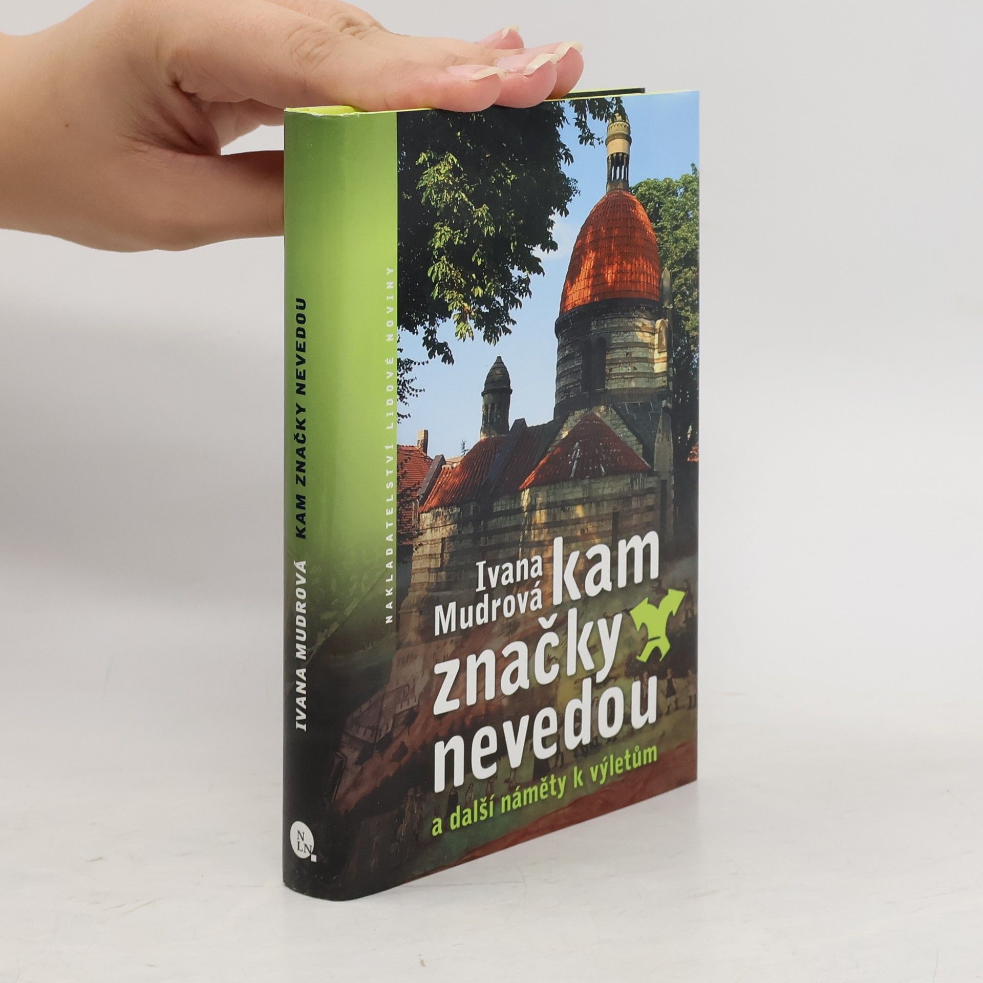 Ivana Mudrová Kam značky nevedou: A další náměty k výletům