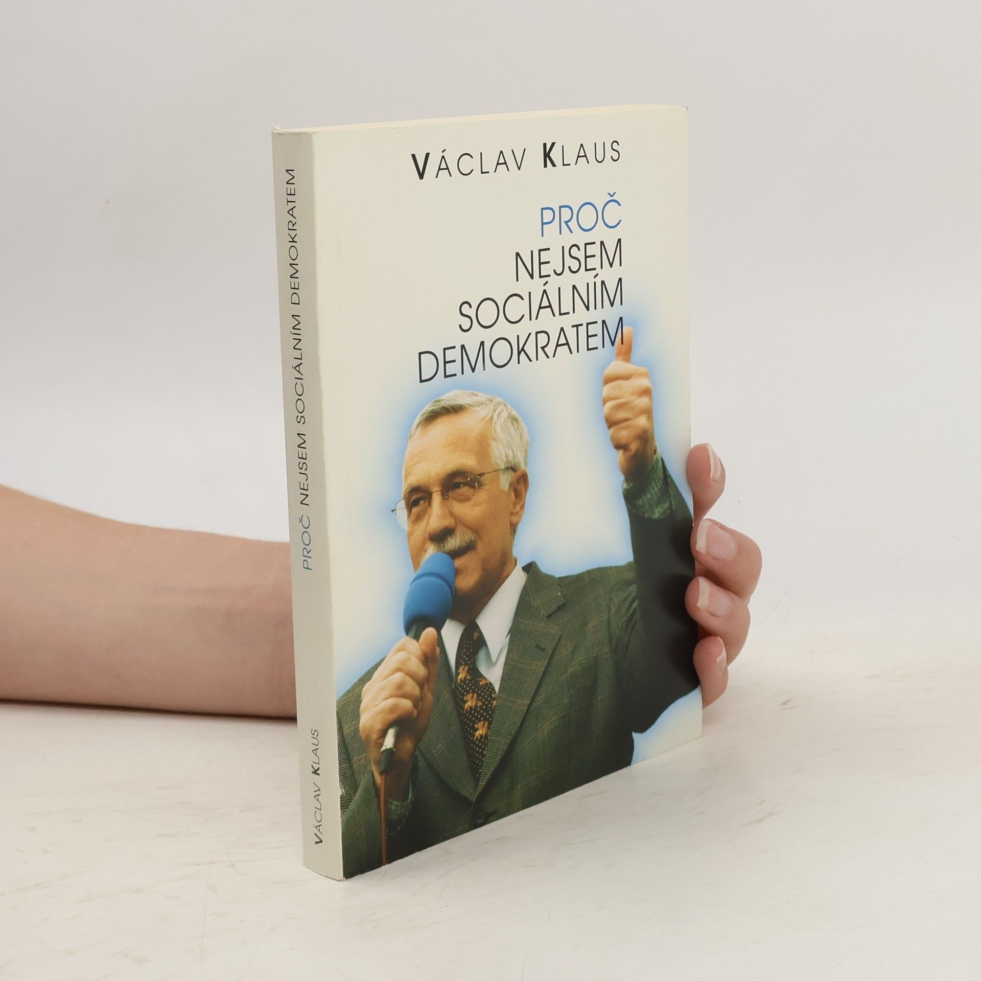 Václav Klaus Proč nejsem sociálním demokratem
