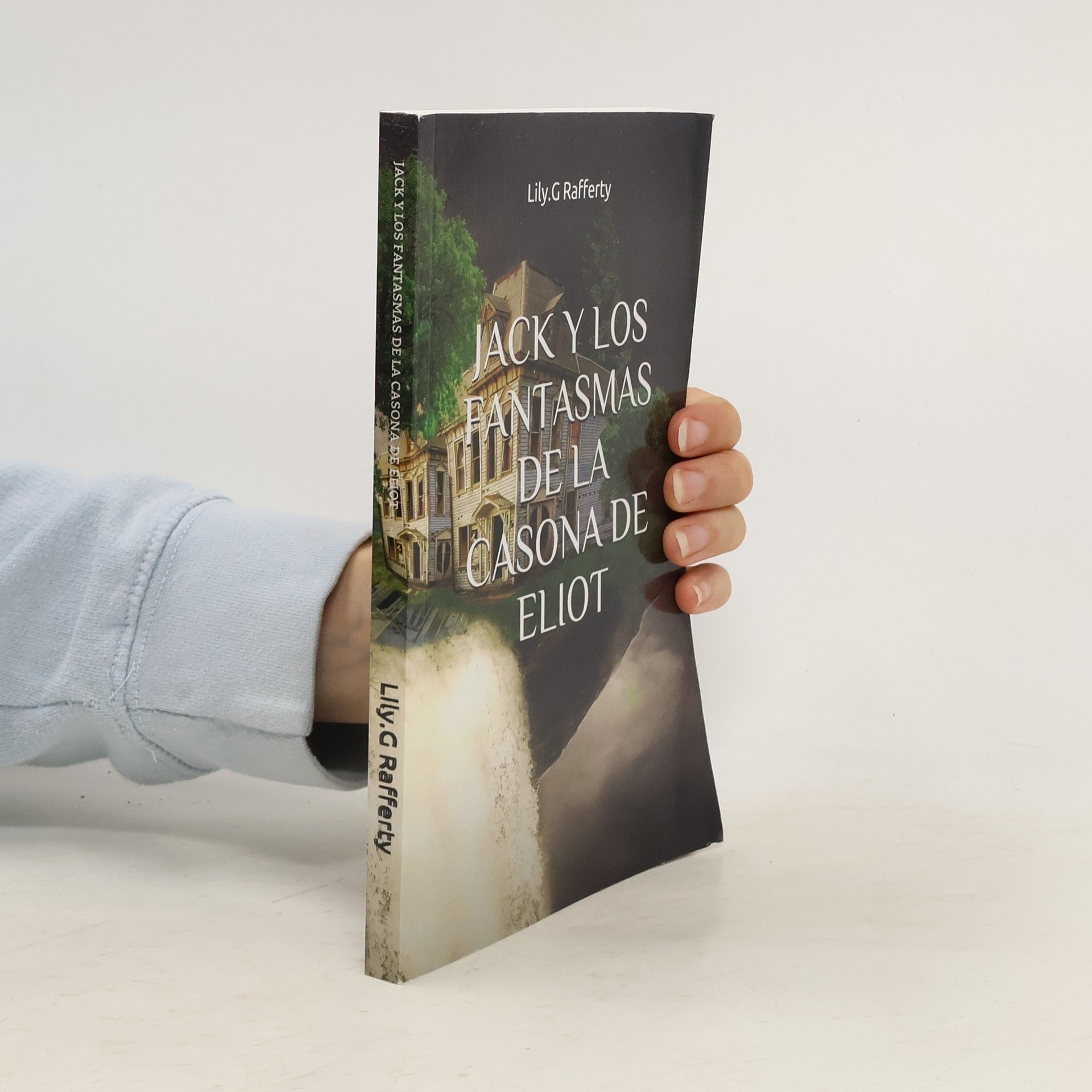 Lily. G. Rafferty Jack y Los Fantasmas de la Casona de Eliot