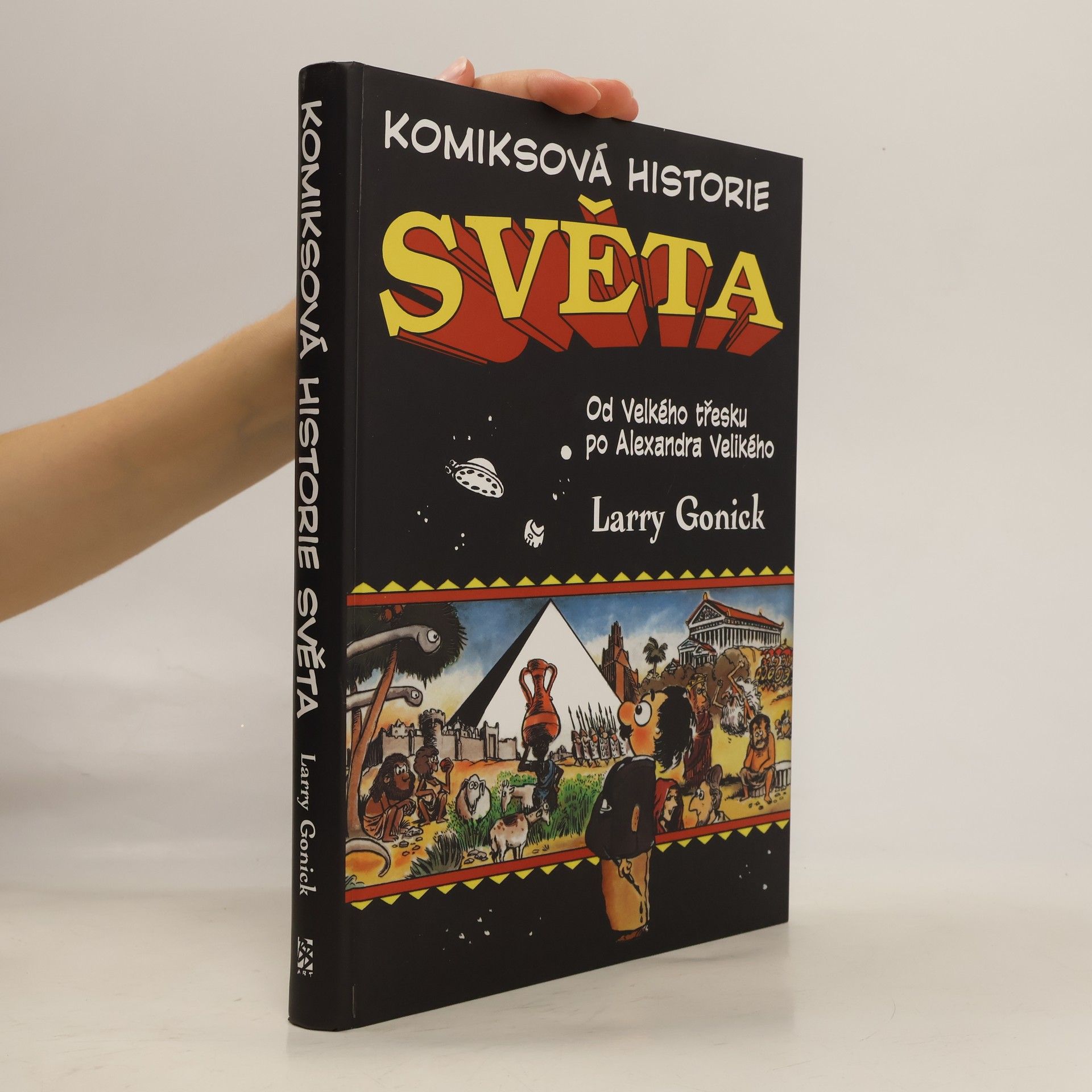 Larry Gonick Komiksová historie světa: Od Velkého třesku po Alexandra Velikého