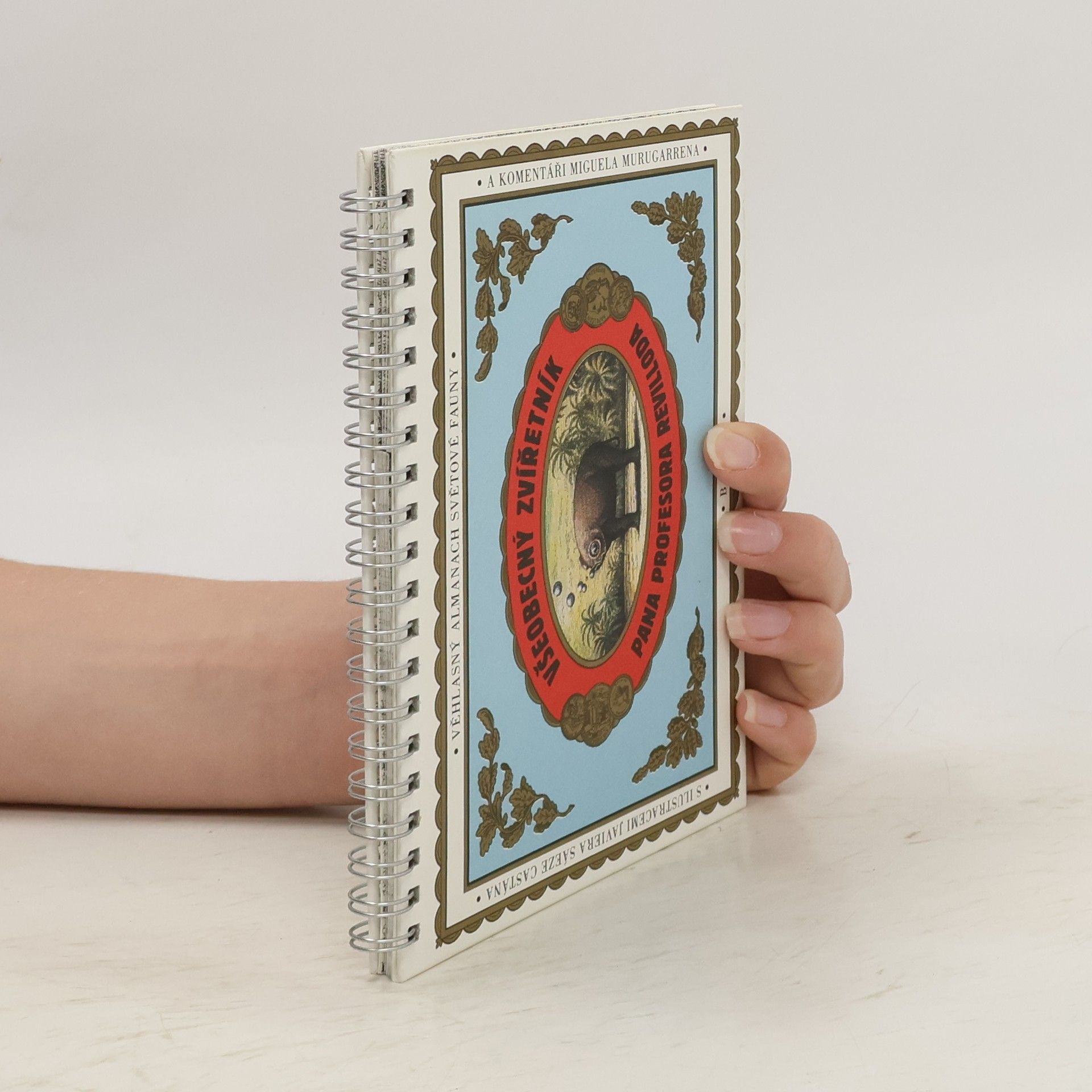 Javier Sáez Castán Všeobecný zvířetník pana profesora Revilloda. Ilustrovaný almanach světové fauny