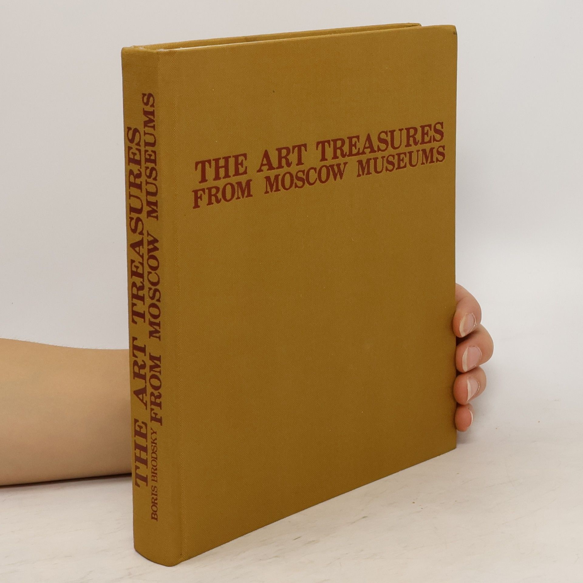 Boris I. Brodskij The Art Treasures from Moscow Museums