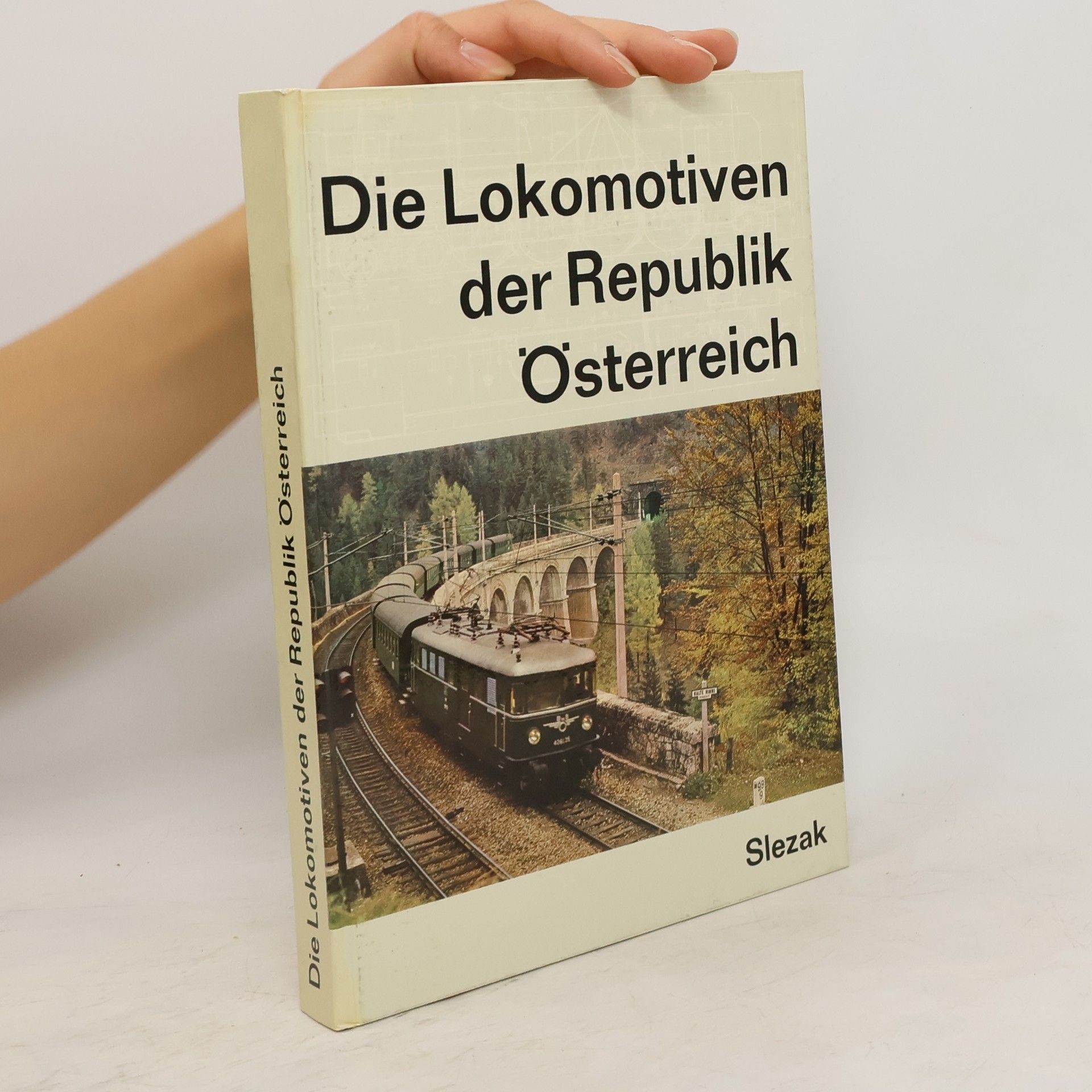 Josef Otto Slezak Die Lokomotiven der Republik Österreich