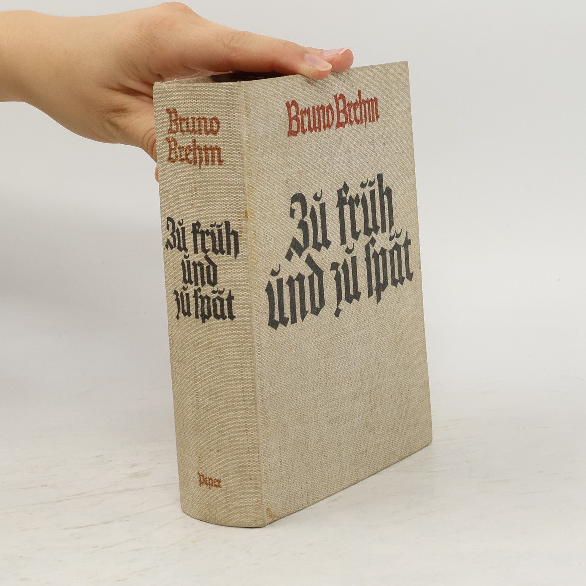 Bruno Brehm Zu früh und zu spät
