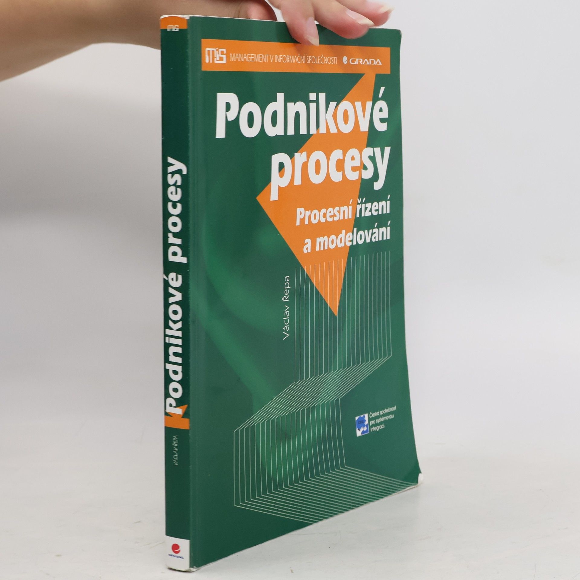 Václav Řepa Podnikové procesy: Procesní řízení a modelování