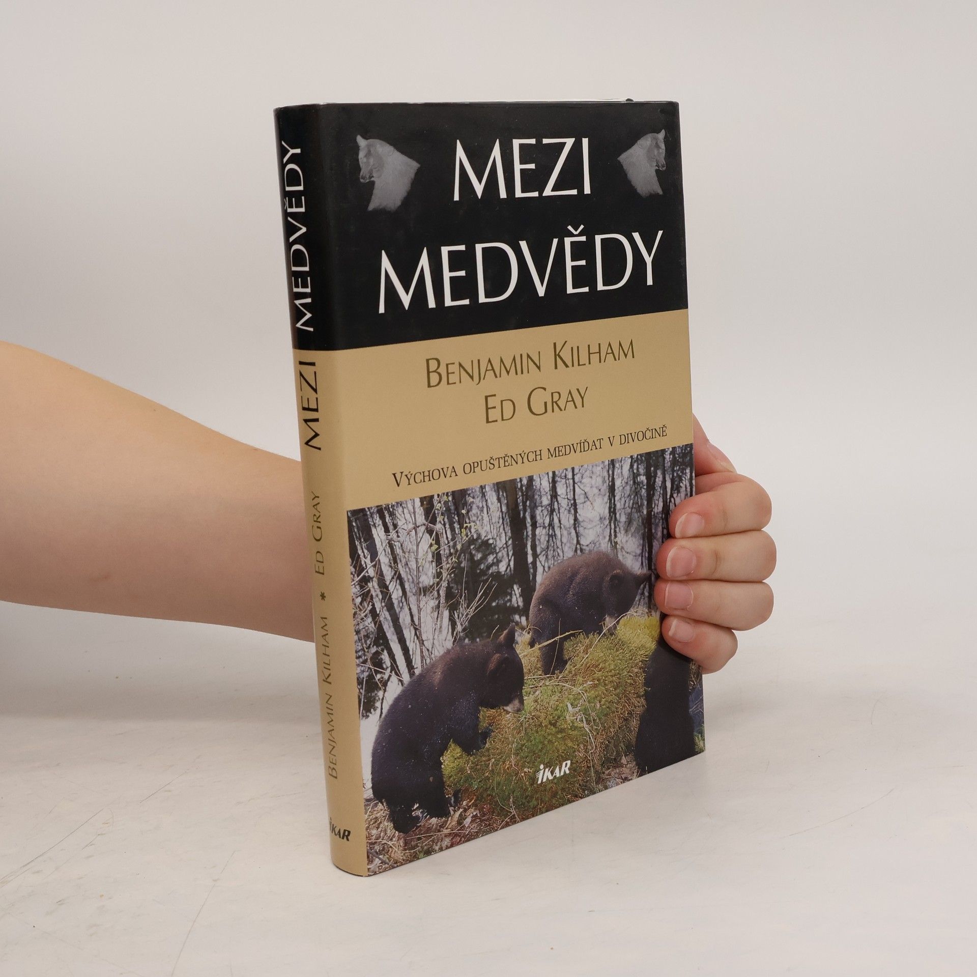 Benjamin Kilham Mezi medvědy. Výchova opuštěných medvíďat v divočině