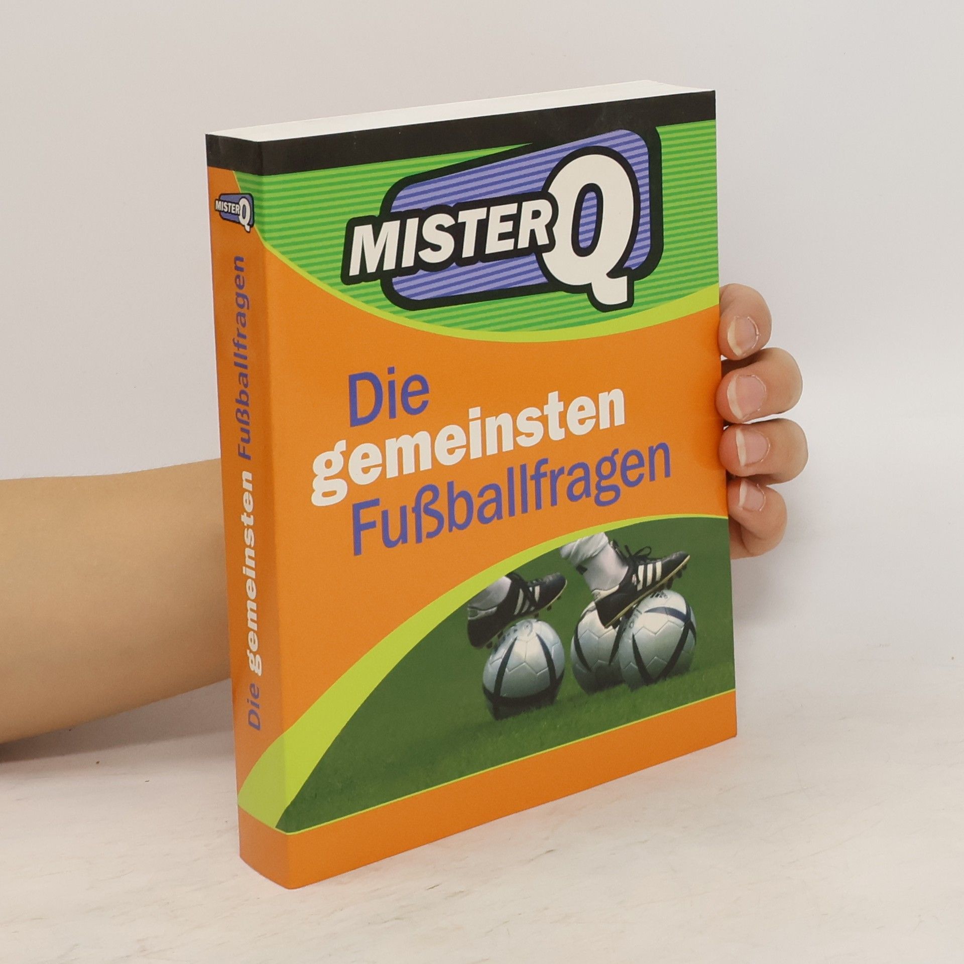 Collectif d'auteurs Mister Q. Die gemeinsten Fußballfragen