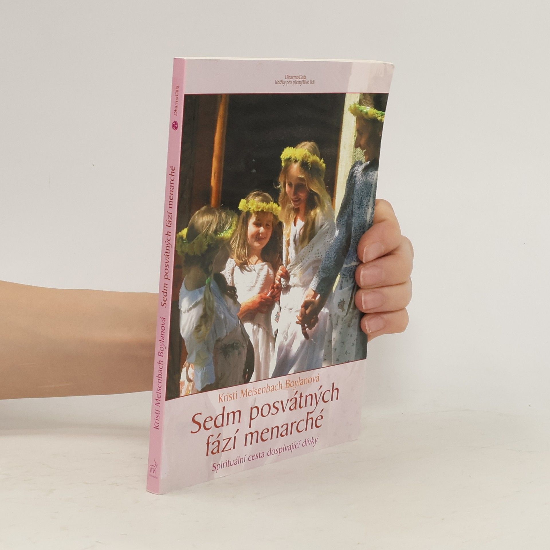 Kristi Meisenbach Boylan Sedm posvátných fází menarché : spirituální cesta dospívající dívky