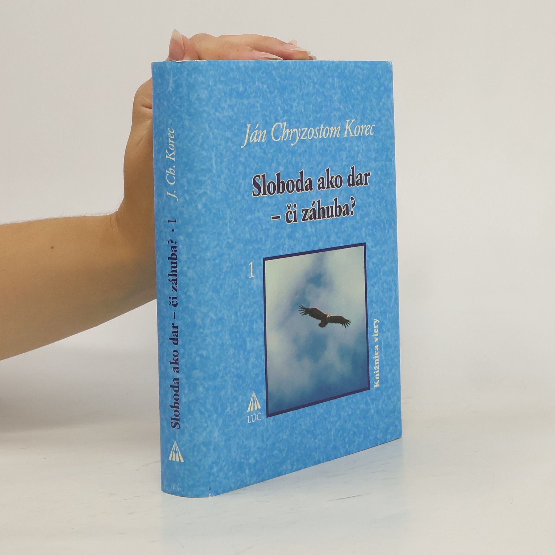 Ján Chryzostom Korec Sloboda ako dar - či záhuba? 1