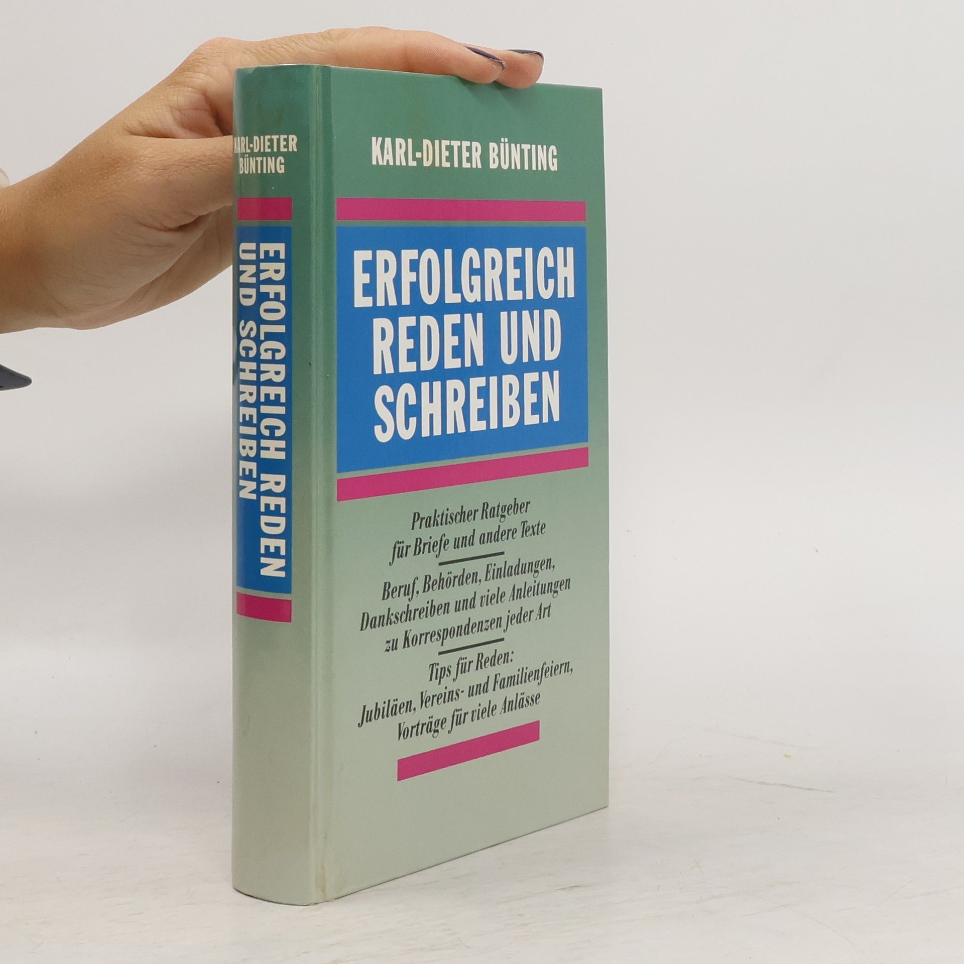 Karl-Dieter Bünting Erfolgreich reden und schreiben