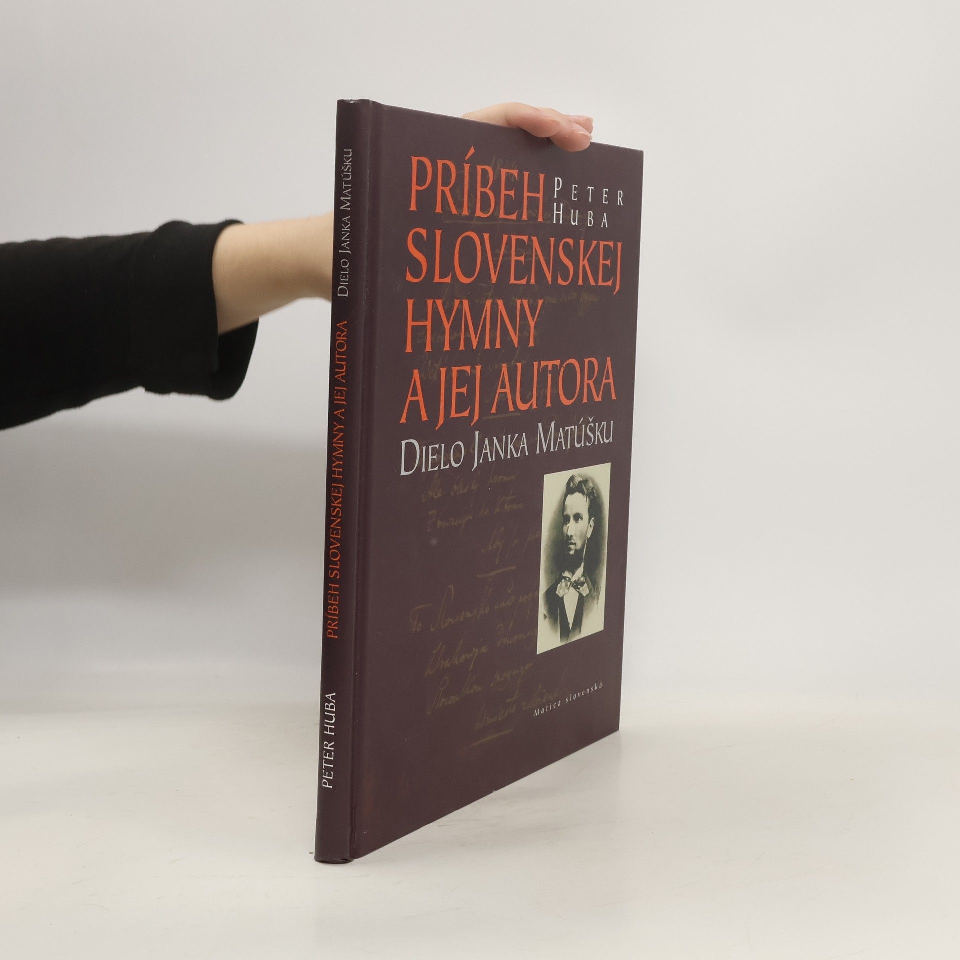 Peter Huba Príbeh slovenskej hymny a jej autora