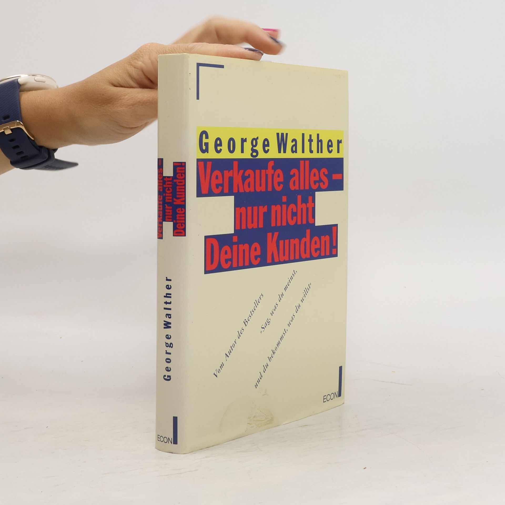 George Walther Verkaufe alles - nur nicht Deine Kunden