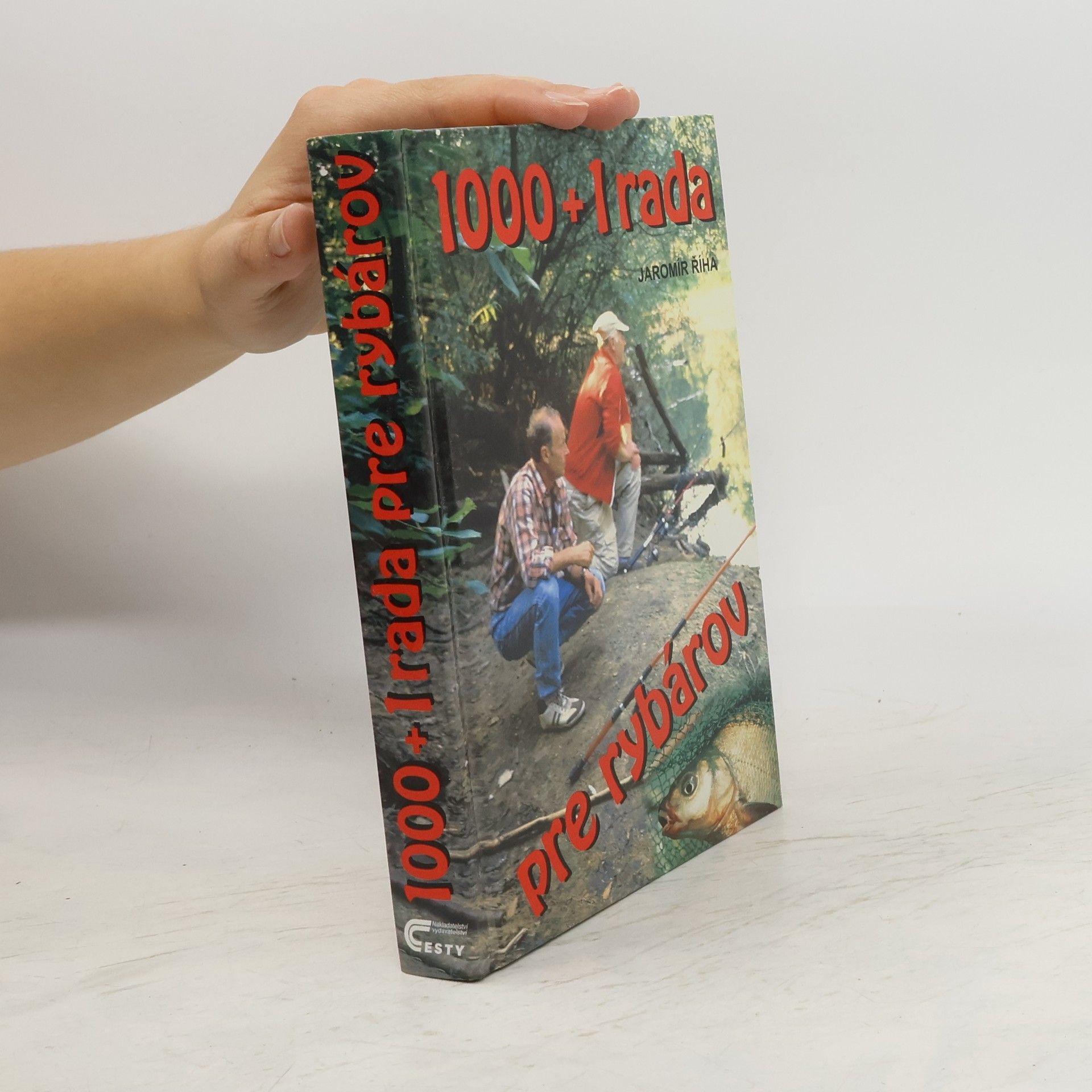 Jaromír Říha 1000 + 1 rada pre rybárov