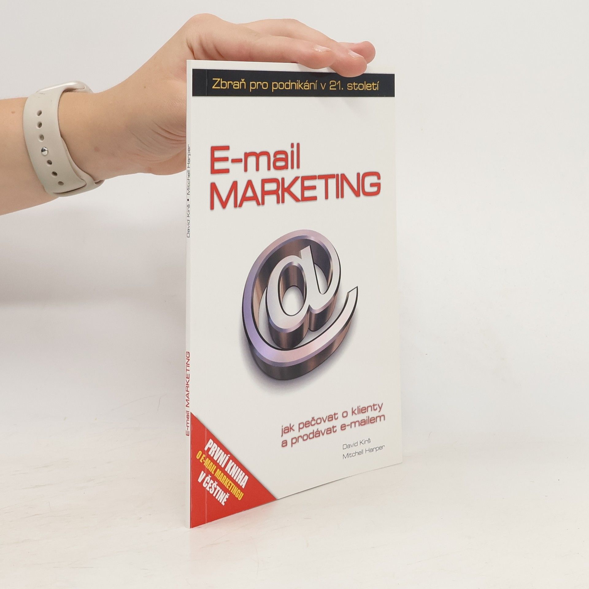 David Kirš E-mail marketing : jak pečovat o klienty a prodávat e-mailem