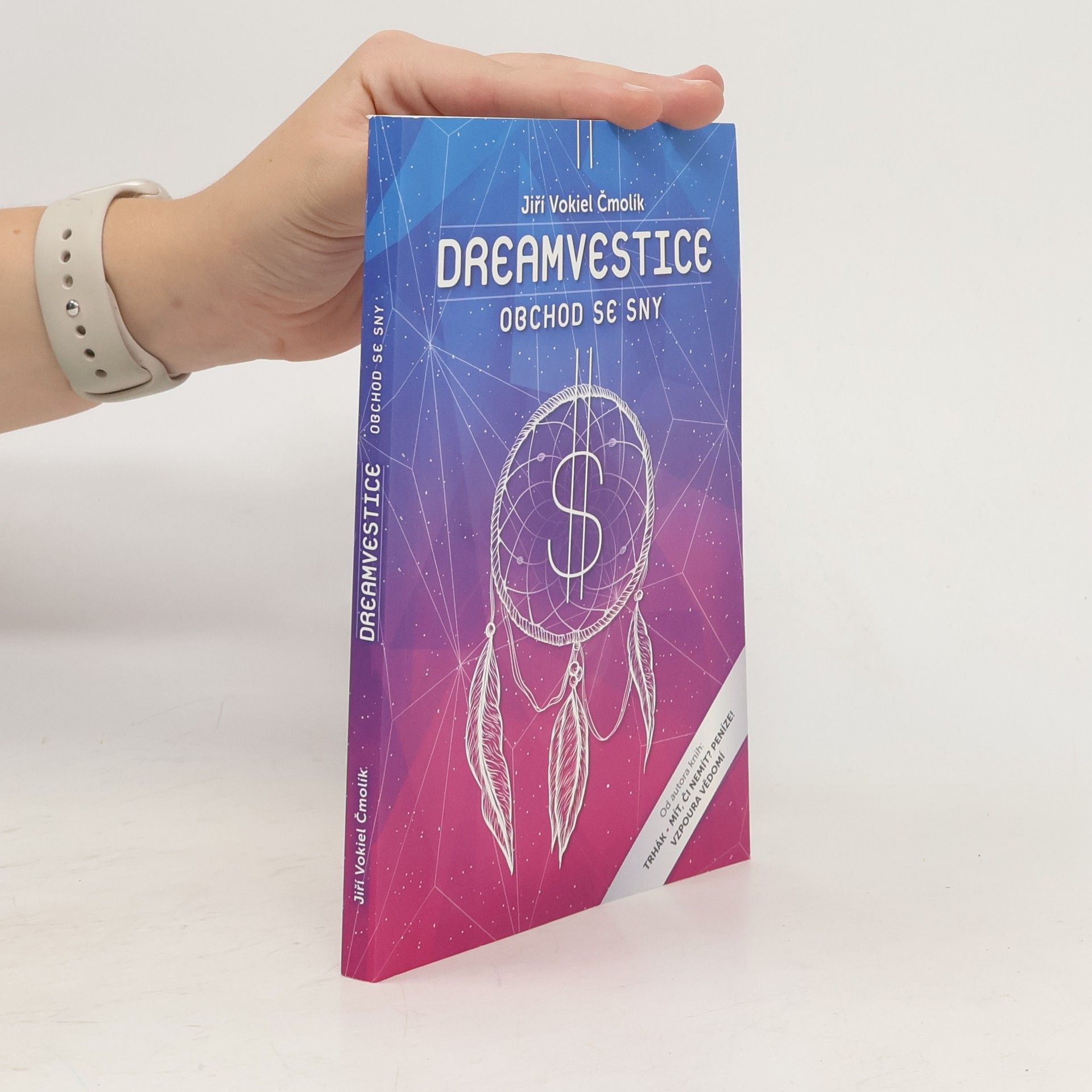 Jiří Vokáč Čmolík Dreamvestice. Nejlepší obchod je se sny