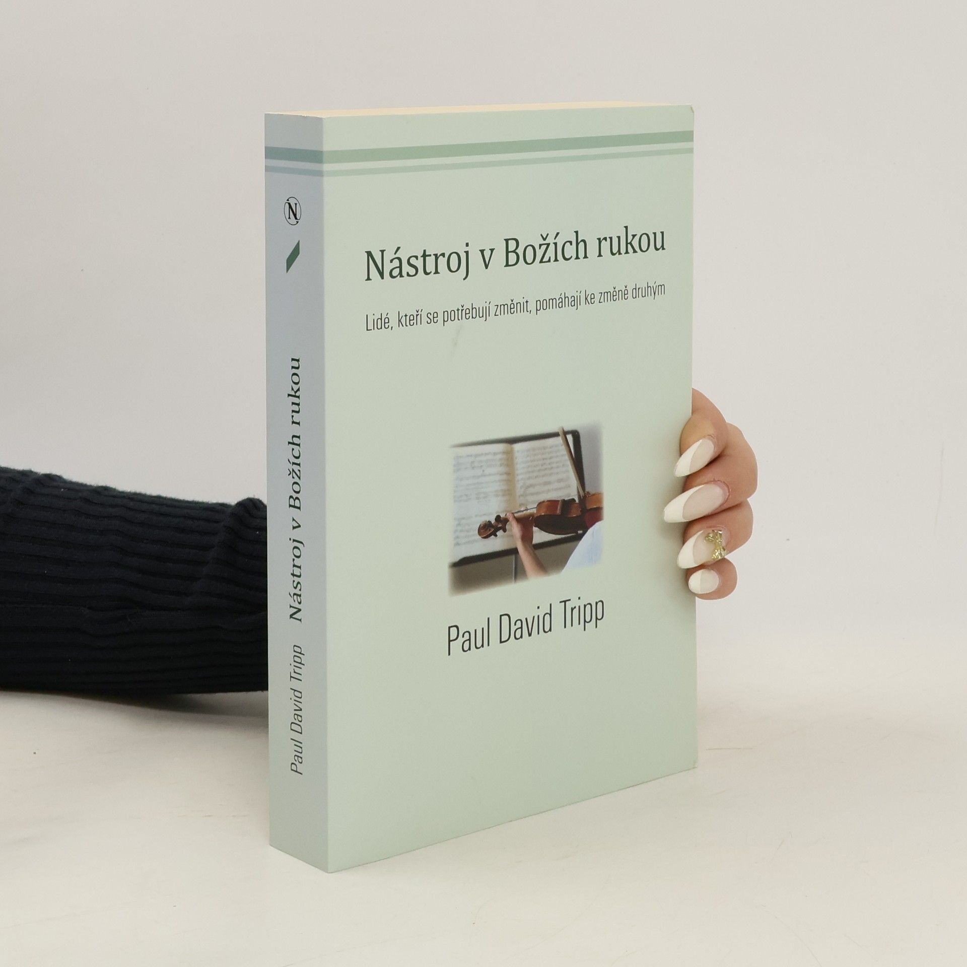 Paul David Tripp Nástroj v Božích rukou. Lidé, kteří se potřebují změnit, pomáhají ke změně druhým