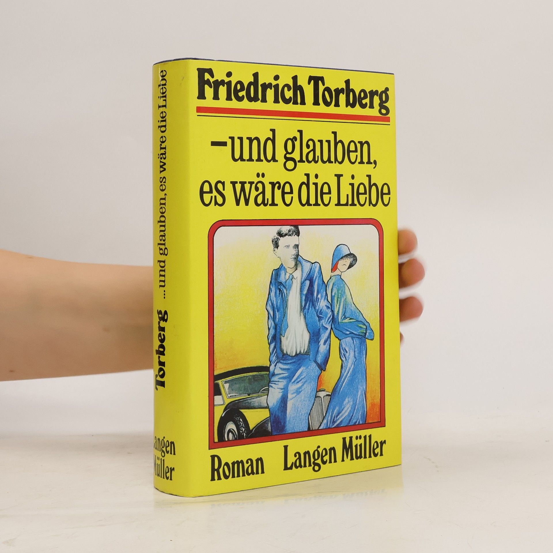 Friedrich Torberg Und glauben, es wäre die Liebe