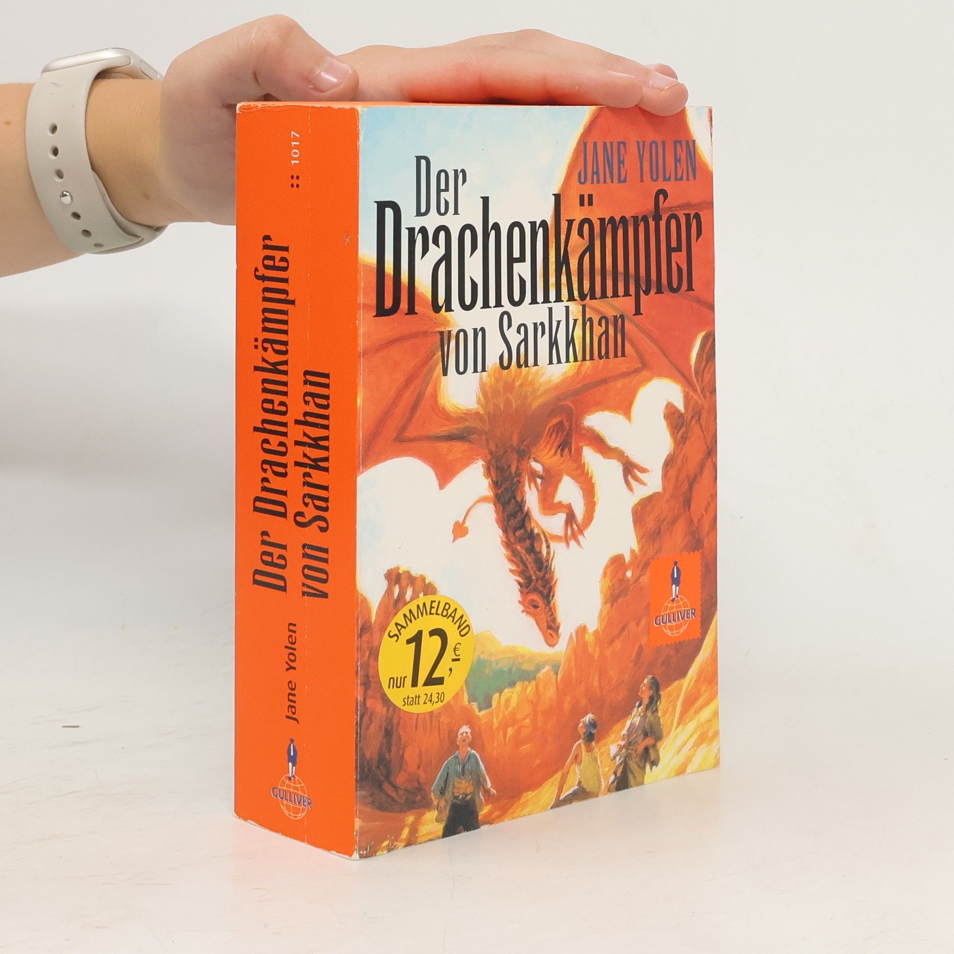 Jane Yolen Der Drachenkämpfer von Sarkkhan. Drachenblut - Herzblut - Die Drachenbotschaft. Sammelband