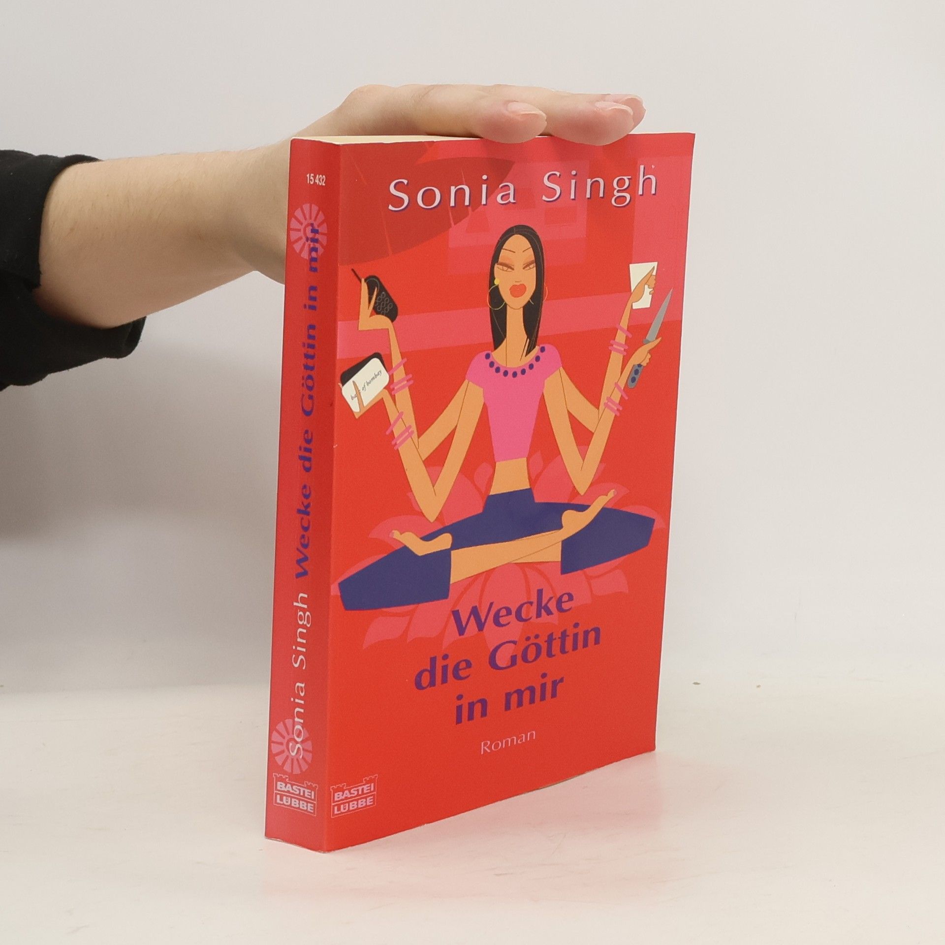 Sonia Singh Wecke die Göttin in mir