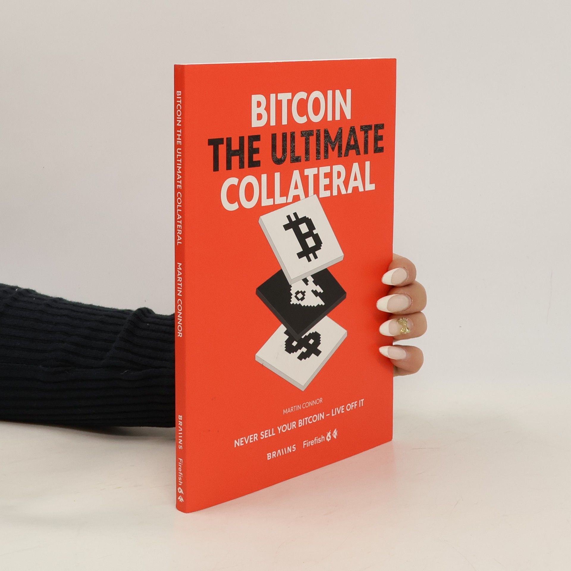 Martin Connor Bitcoin. The Ultimate Collateral