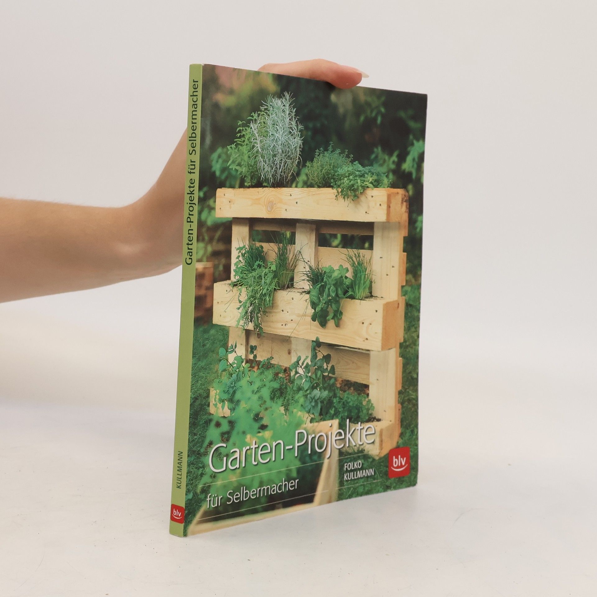 Folko Kullmann Garten-Projekte für Selbermacher